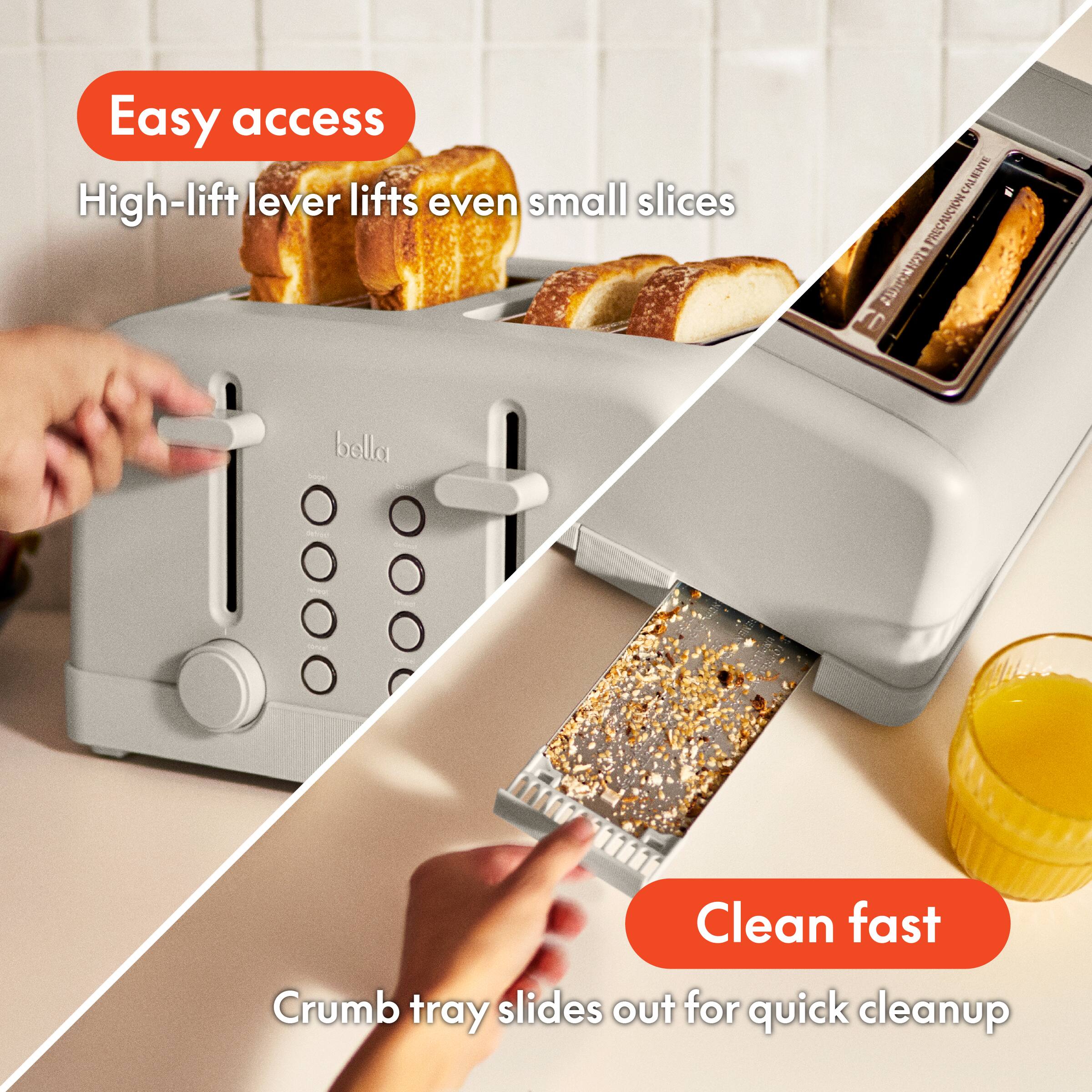 Easy access, High-lift lever lifts even small slices, Clean fast, Crumb tray slides out for quick cleanup