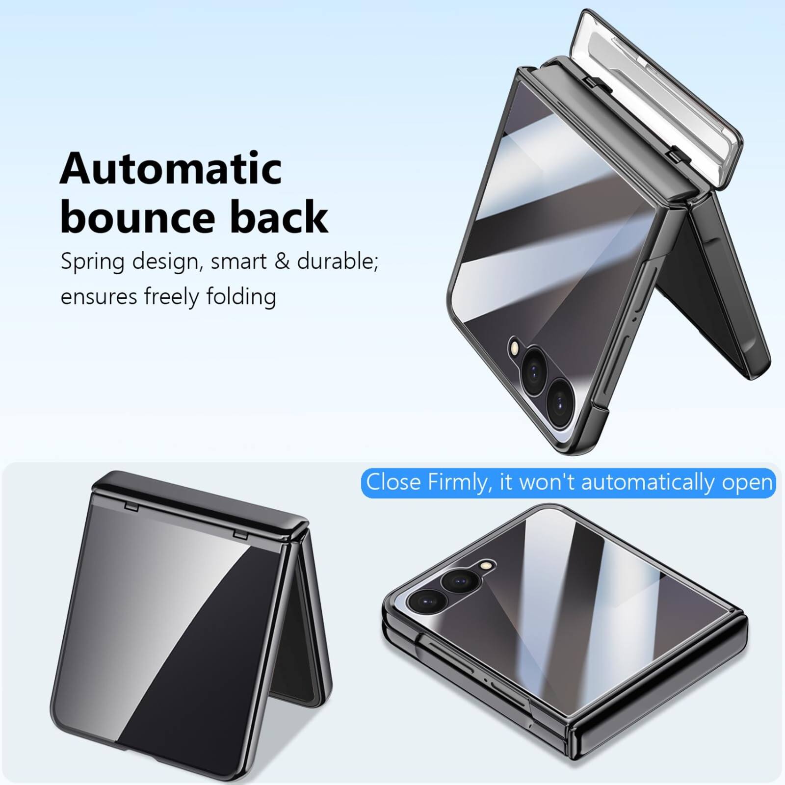 Automatic bounce back  
Spring design, smart & durable; ensures freely folding  

Close Firmly, it won't automatically open
