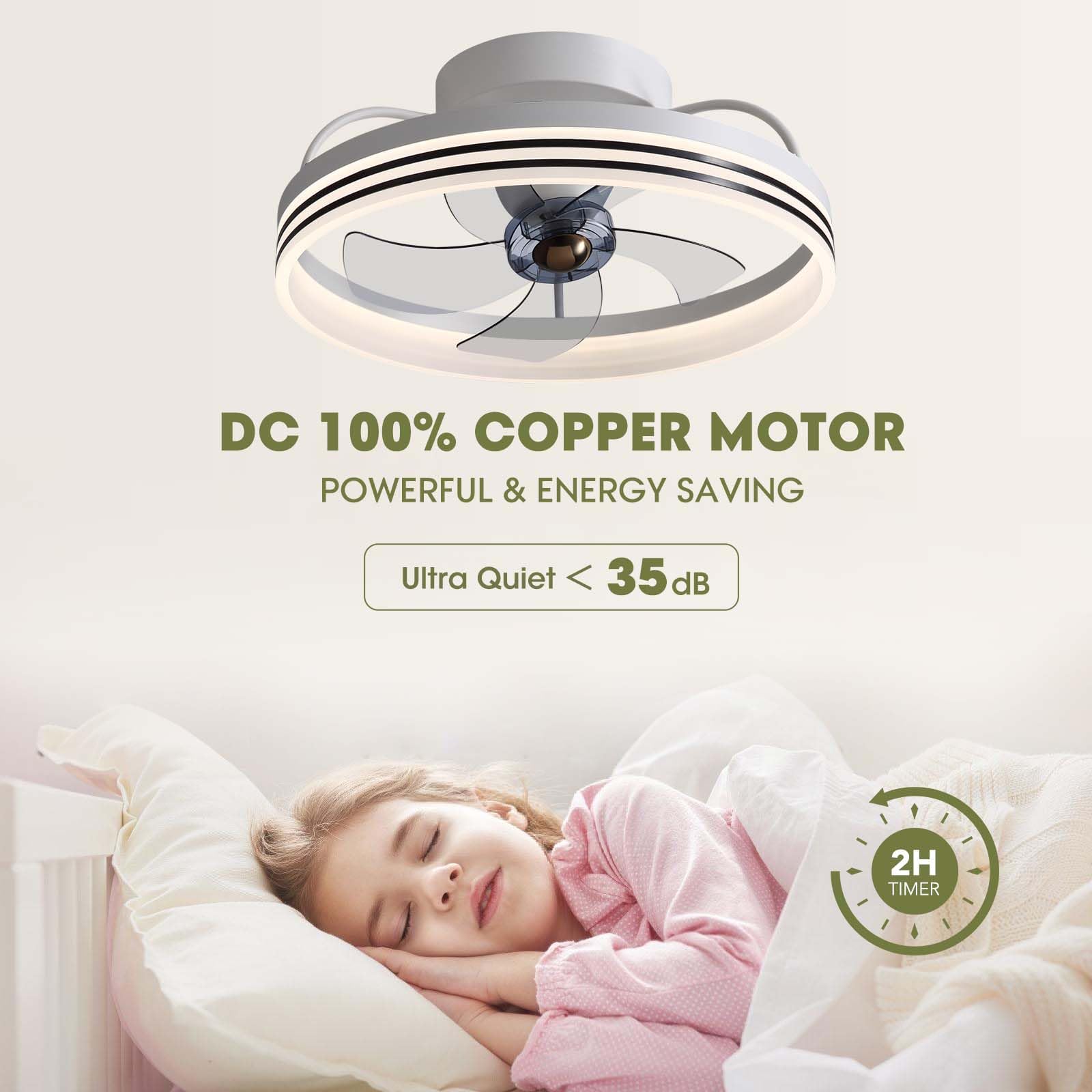 DC 100% COPPER MOTOR  
POWERFUL & ENERGY SAVING  
Ultra Quiet < 35 dB  
2H TIMER