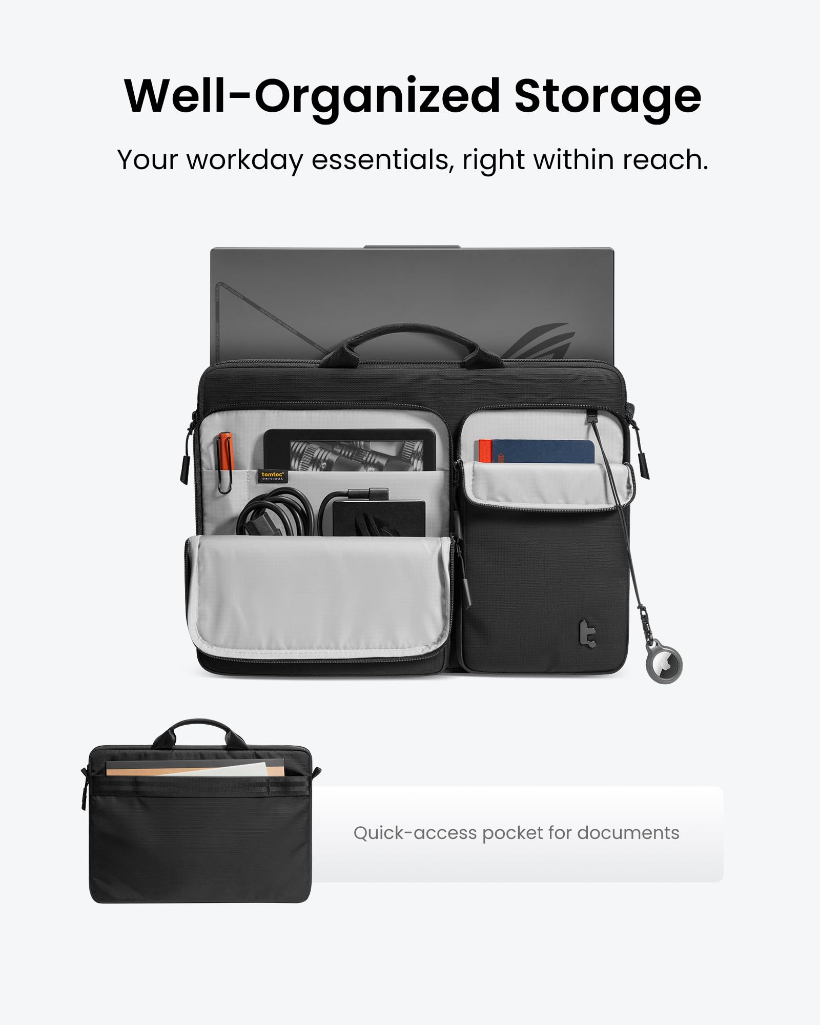 Well-Organized Storage  
Your workday essentials, right within reach.  

Quick-access pocket for documents
