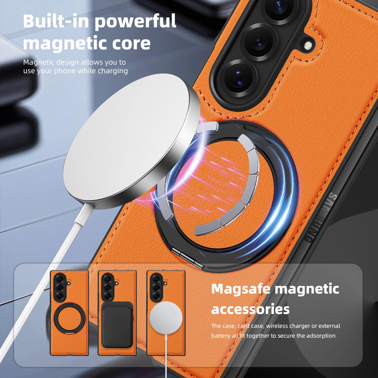 Built-in powerful magnetic core  
Magnetic design allows you to use your phone while charging  

Magsafe magnetic accessories  
The case, card case, wireless charger or external battery all fit together to secure the adsorption
