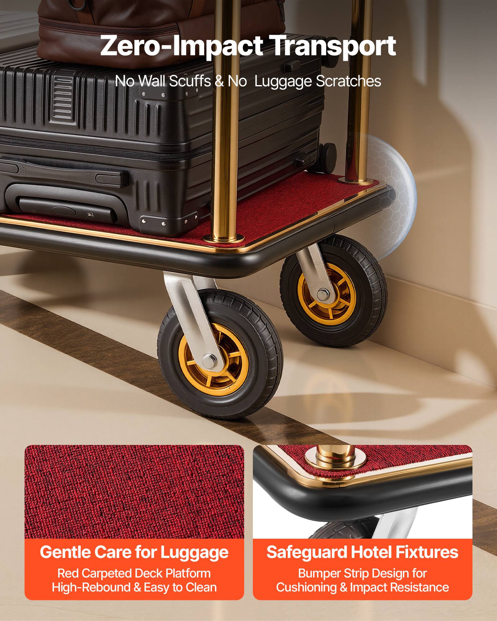 Zero-Impact Transport  
No Wall Scuffs & No Luggage Scratches  

Gentle Care for Luggage  
Red Carpeted Deck Platform  
High-Rebound & Easy to Clean  

Safeguard Hotel Fixtures  
Bumper Strip Design for Cushioning & Impact Resistance