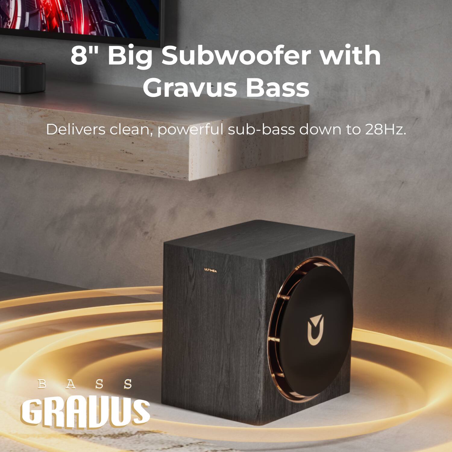 8" Big Subwoofer with Gravus Bass  
Delivers clean, powerful sub-bass down to 28Hz.  

BASS GRAVUS