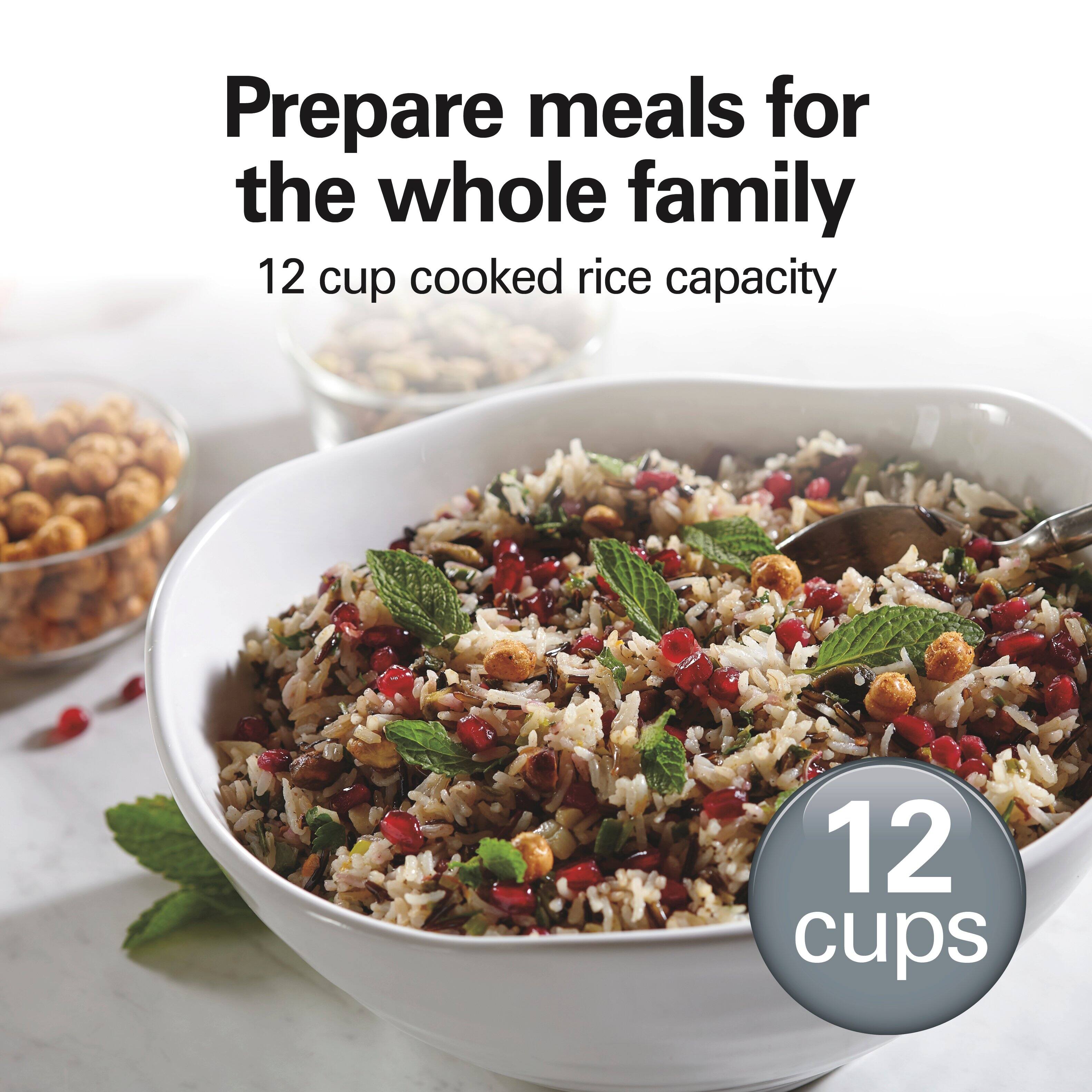 Prepare meals for the whole family  
12 cup cooked rice capacity  
12 cups