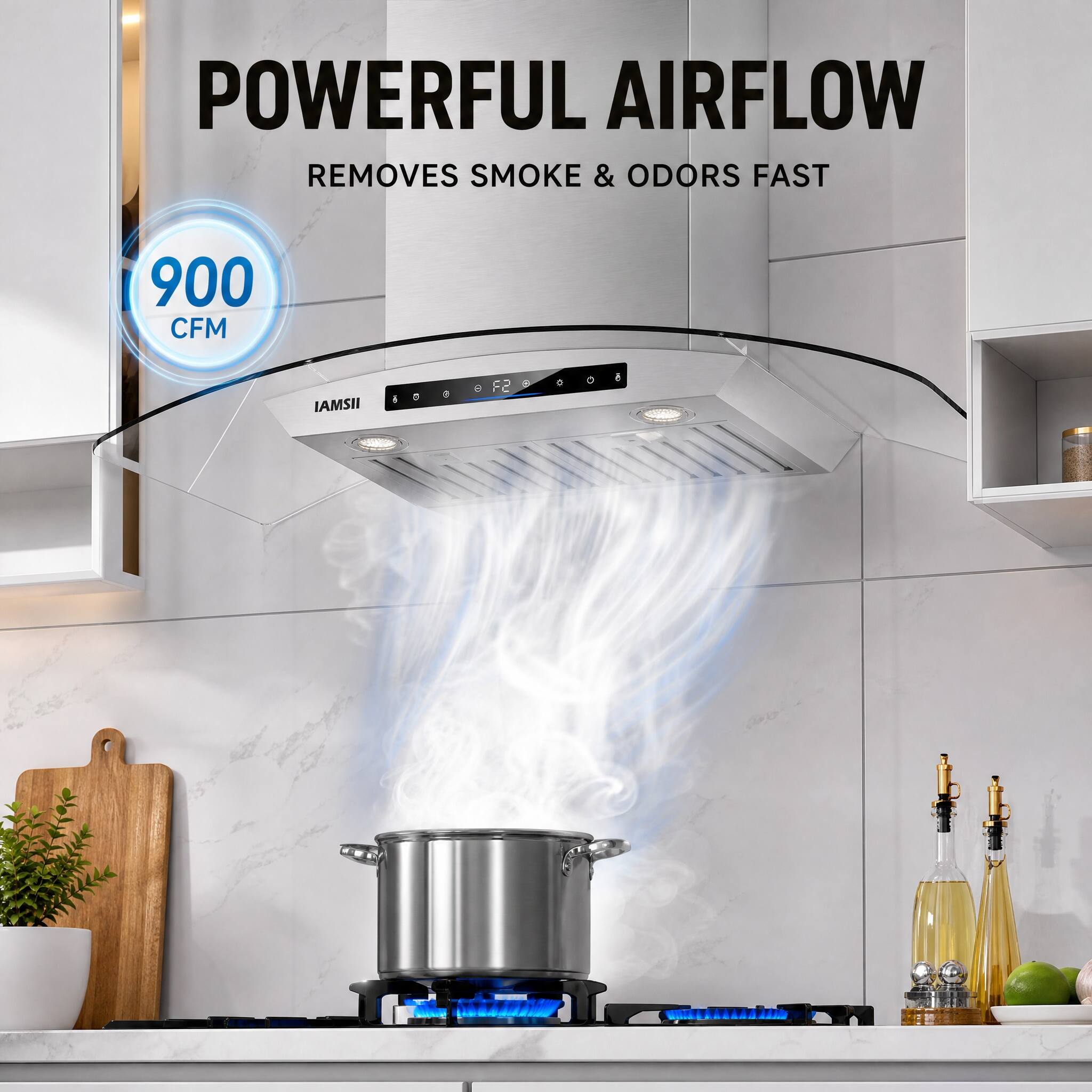 POWERFUL AIRFLOW REMOVES SMOKE & ODORS FAST  
900 CFM  
IAMSHI