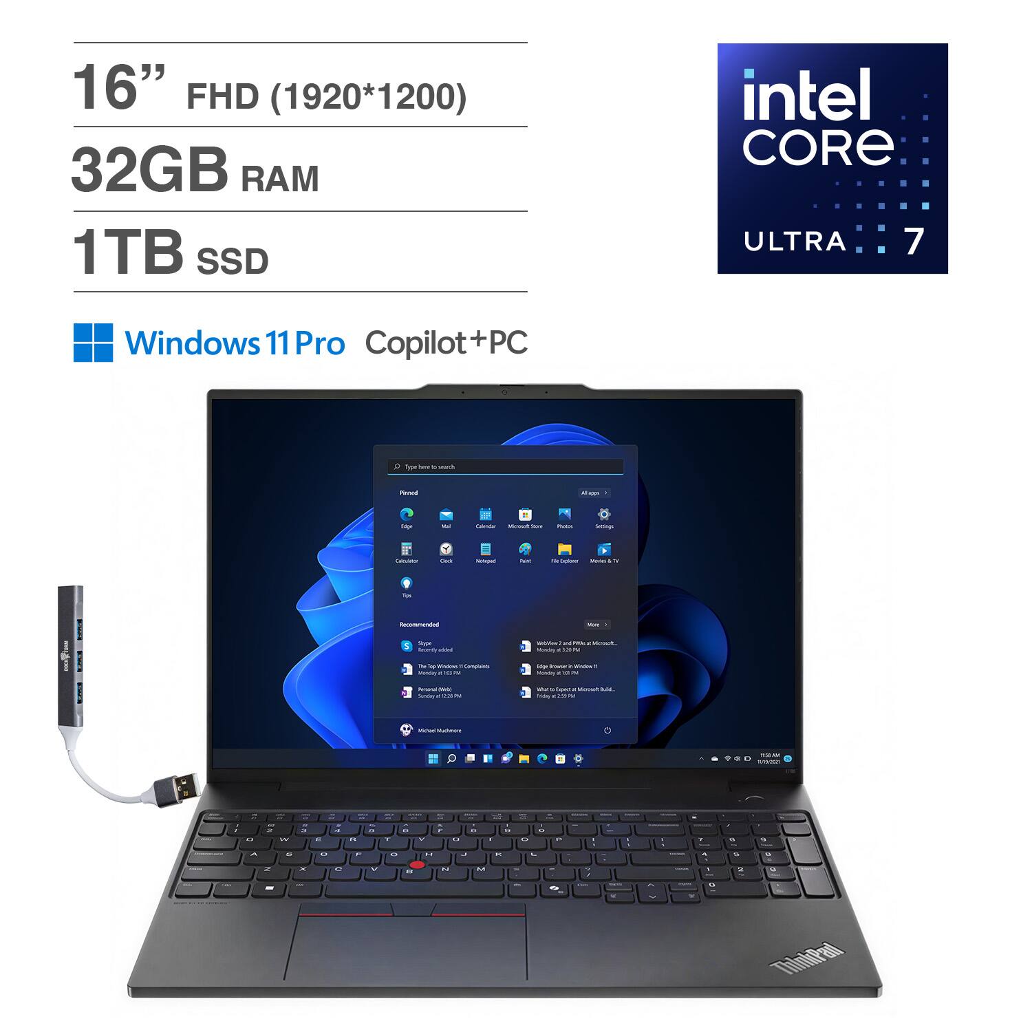 16" FHD (1920*1200)  
32GB RAM  
1TB SSD  
Intel Core Ultra 7  
Windows 11 Pro Copilot + PC