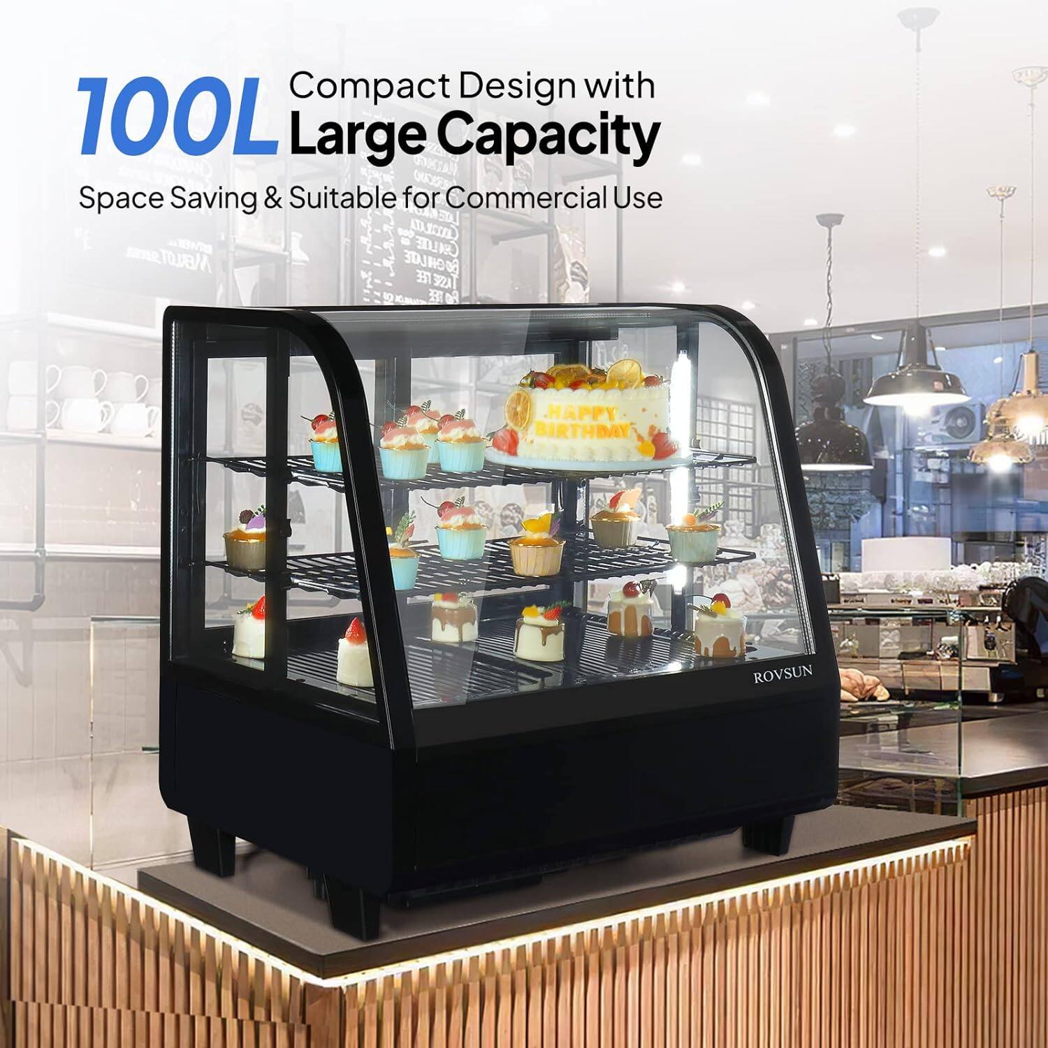 Compact Design with 100L Large Capacity  
Space Saving & Suitable for Commercial Use  

HAPPY BIRTHDAY  

ROVSUN