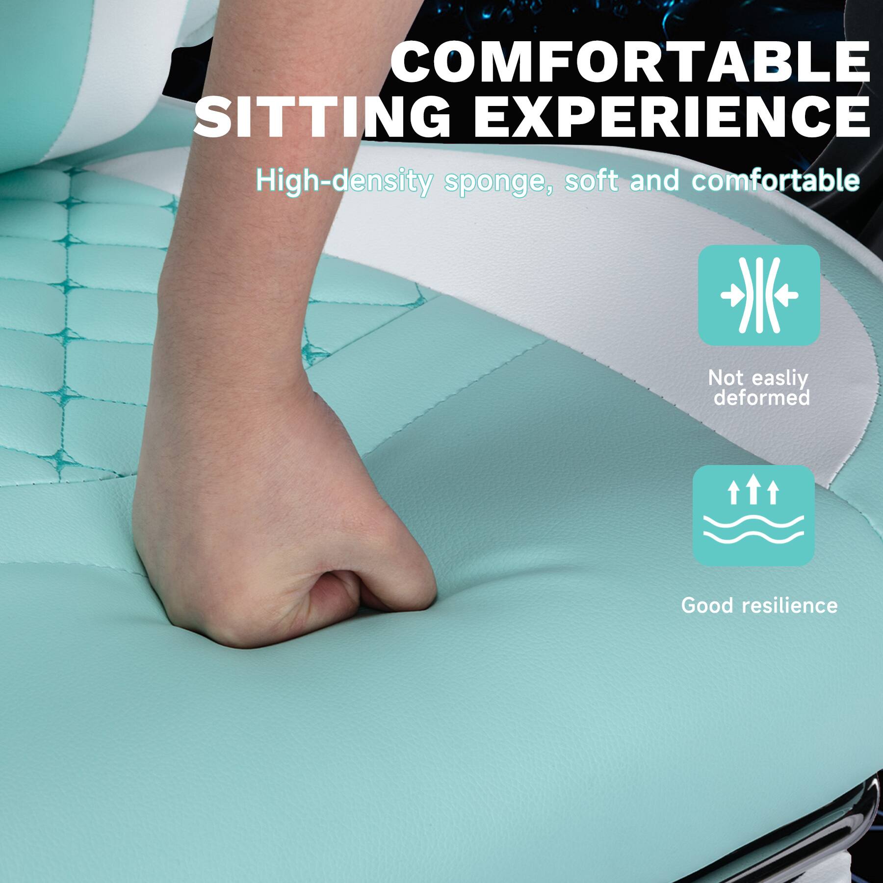 COMFORTABLE SITTING EXPERIENCE

High-density sponge, soft and comfortable

- Not easily deformed
- Good resilience