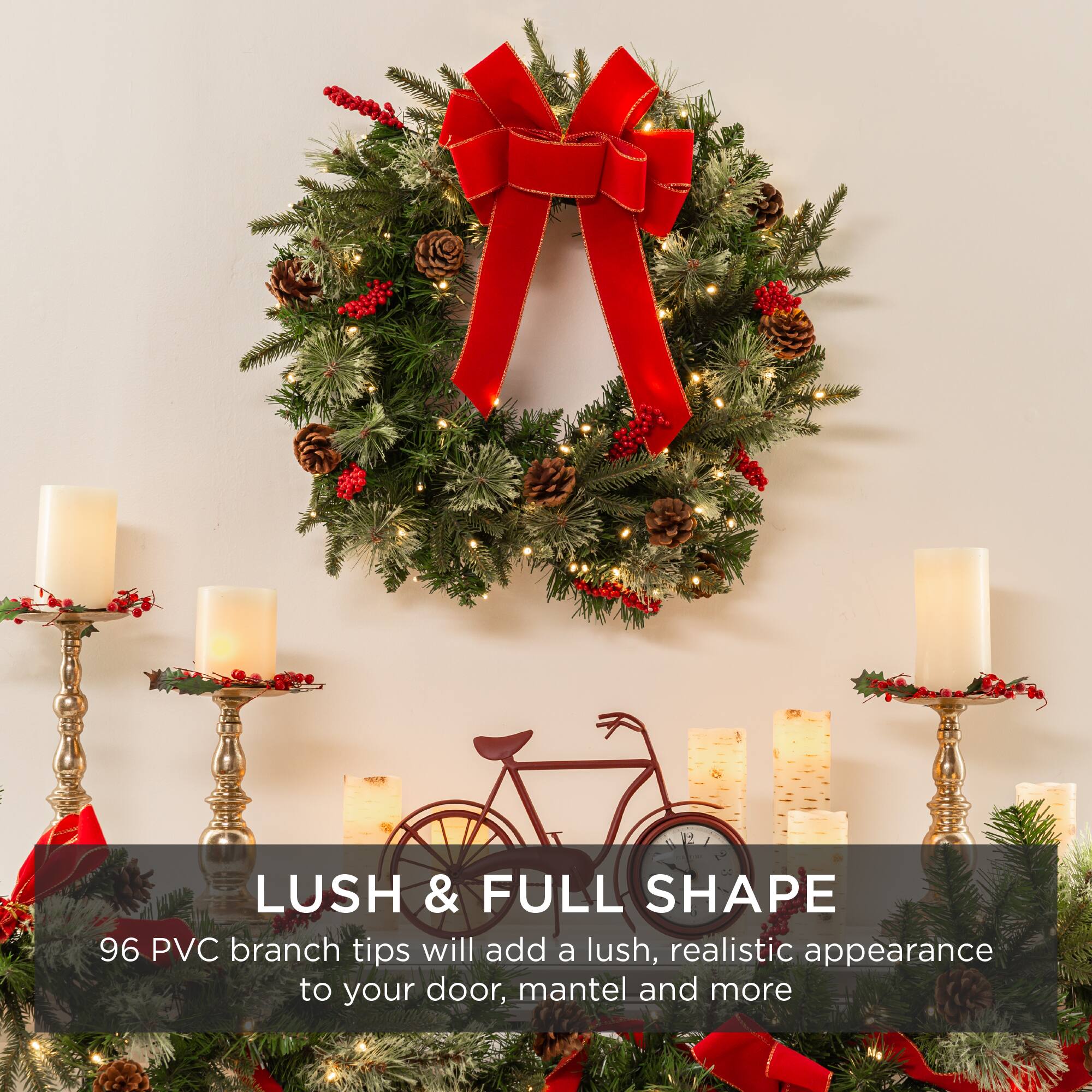 LUSH & FULL SHAPE

96 PVC branch tips will add a lush, realistic appearance to your door, mantel and more