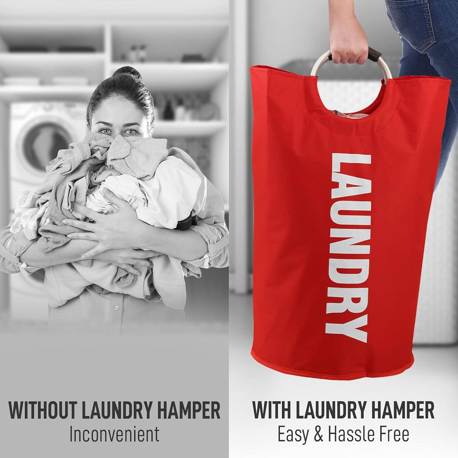 WITHOUT LAUNDRY HAMPER  
Inconvenient  

WITH LAUNDRY HAMPER  
Easy & Hassle Free