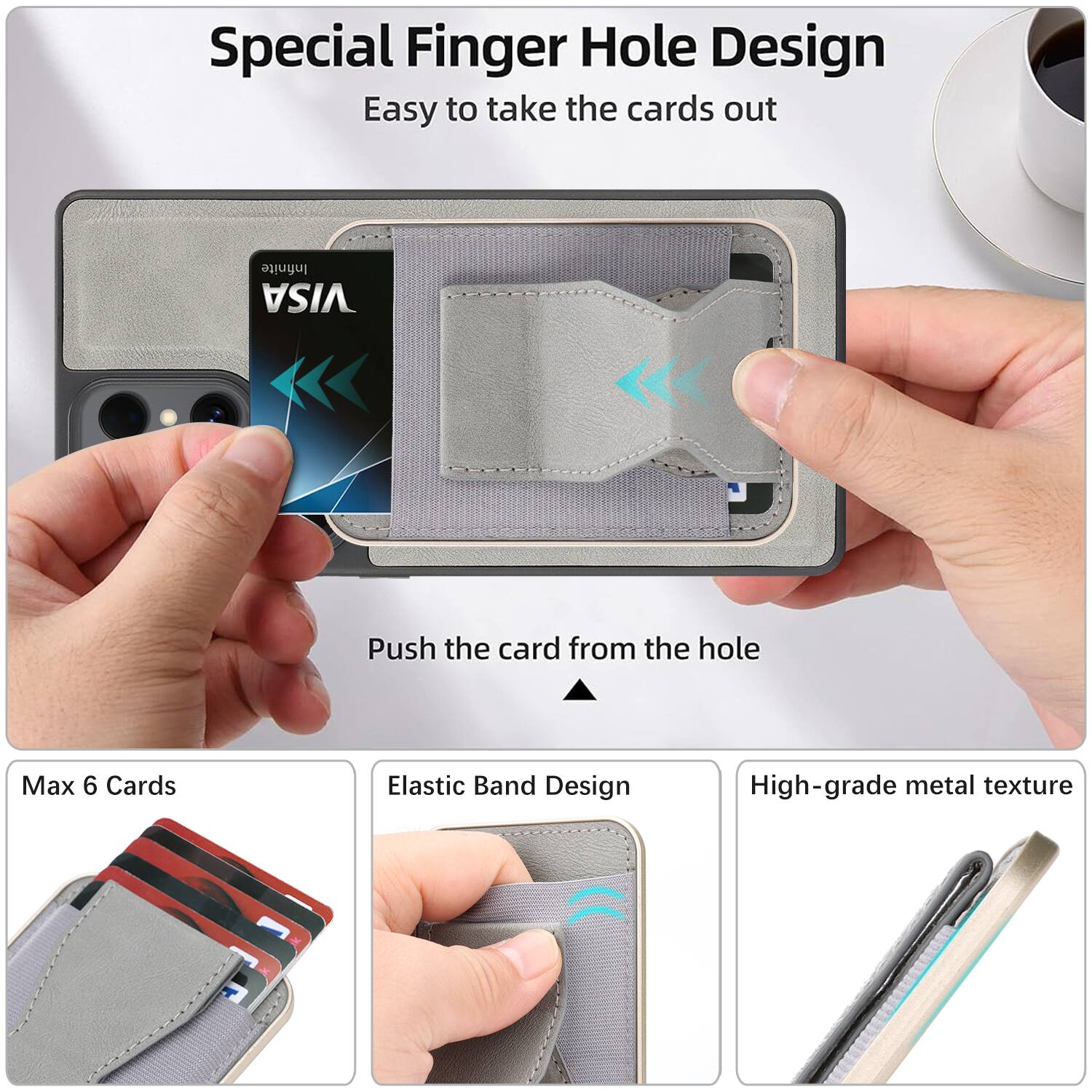 Special Finger Hole Design  
Easy to take the cards out  

Push the card from the hole  

Max 6 Cards  

Elastic Band Design  

High-grade metal texture