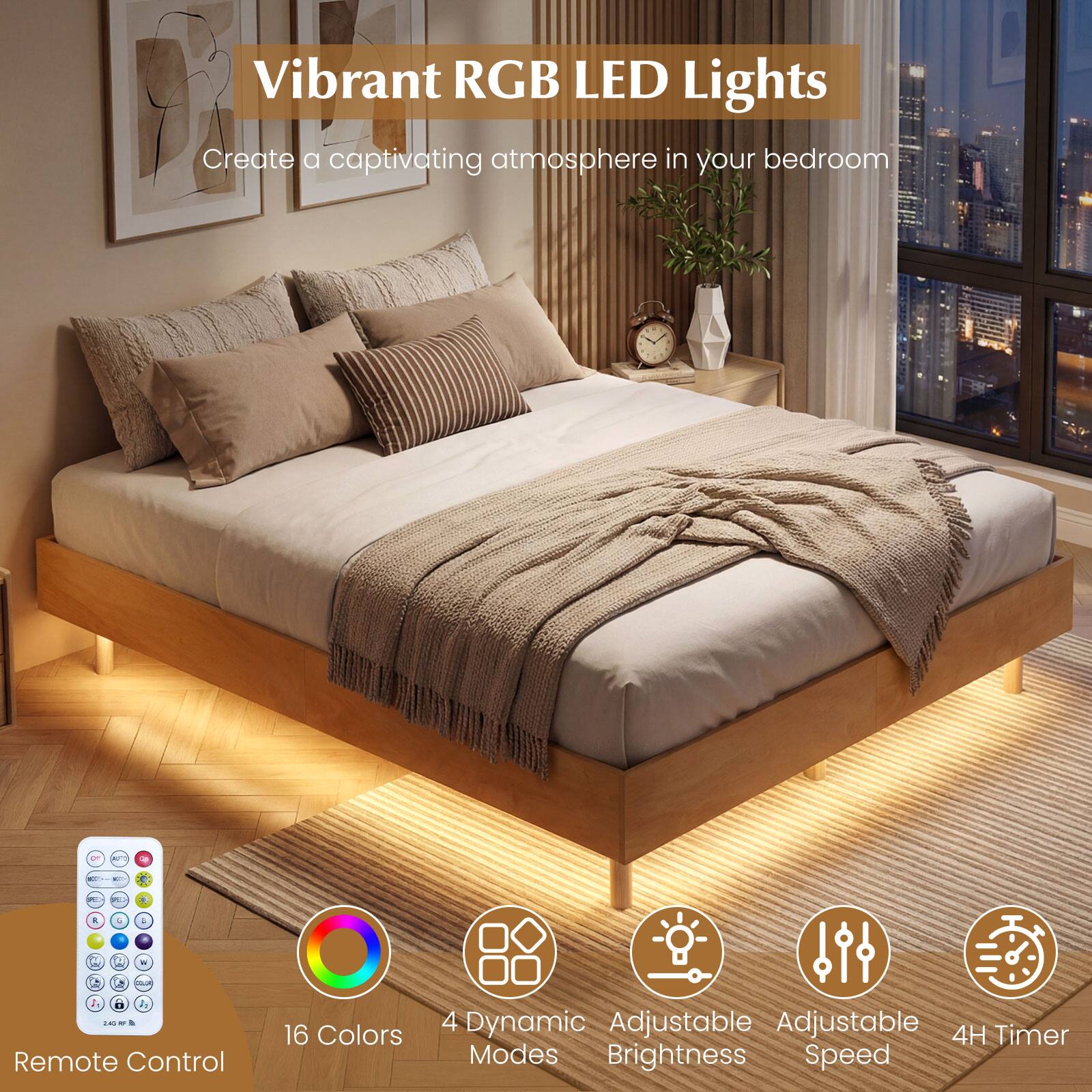 Vibrant RGB LED Lights  
Create a captivating atmosphere in your bedroom  

- Remote Control  
- 16 Colors  
- 4 Dynamic Modes  
- Adjustable Brightness  
- Adjustable Speed  
- 4H Timer