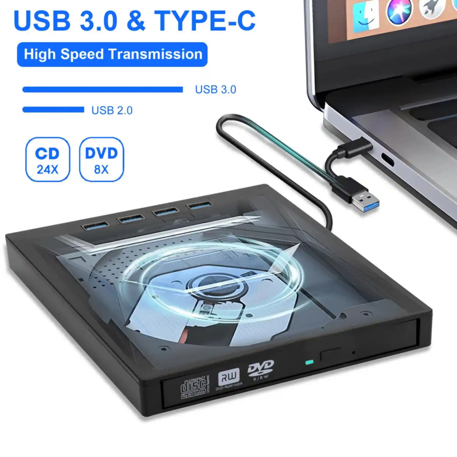 USB 3.0 & TYPE-C  
High Speed Transmission  

USB 3.0  
USB 2.0  

CD 24X  
DVD 8X  

DVD R/W