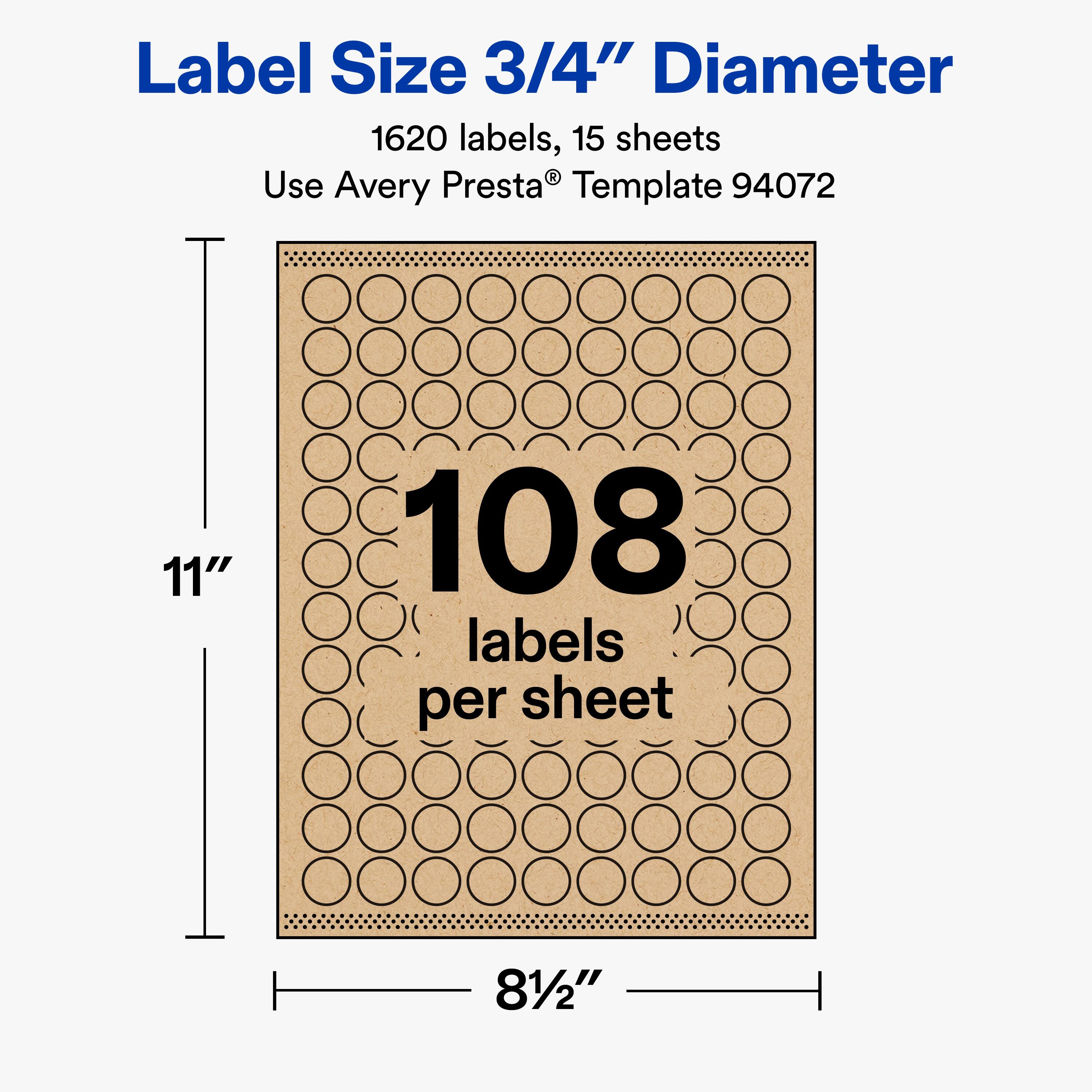 Label Size 3/4" Diameter  
1620 labels, 15 sheets  
Use Avery Presta® Template 94072  

11"  
108 labels per sheet  
8½"