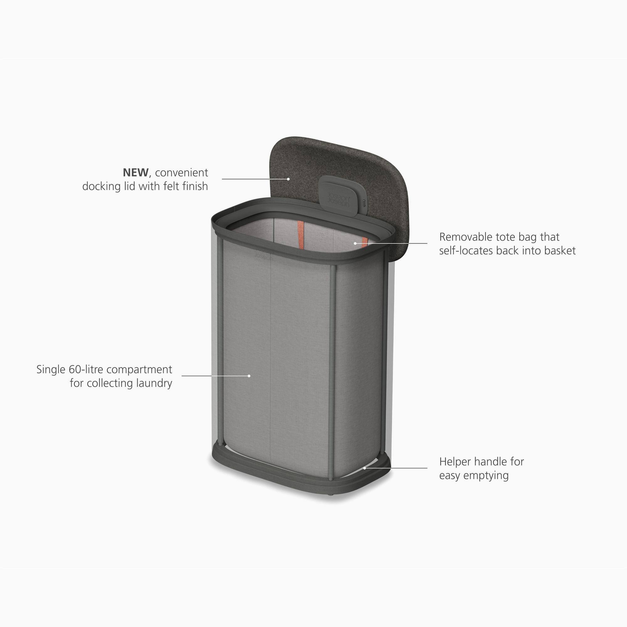 NEW, convenient docking lid with felt finish  
Removable tote bag that self-locates back into basket  
Single 60-litre compartment for collecting laundry  
Helper handle for easy emptying