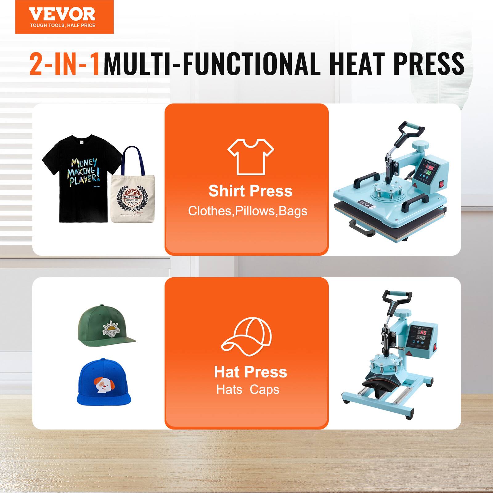 VEVOR TOUGH TOOLS, HALF PRICE

2-IN-1 MULTI-FUNCTIONAL HEAT PRESS

MONEY MAKING PLAYER!

KLATERIX 
Shirt Press Clothes, Pillows, Bags

Hat Press Hats Caps