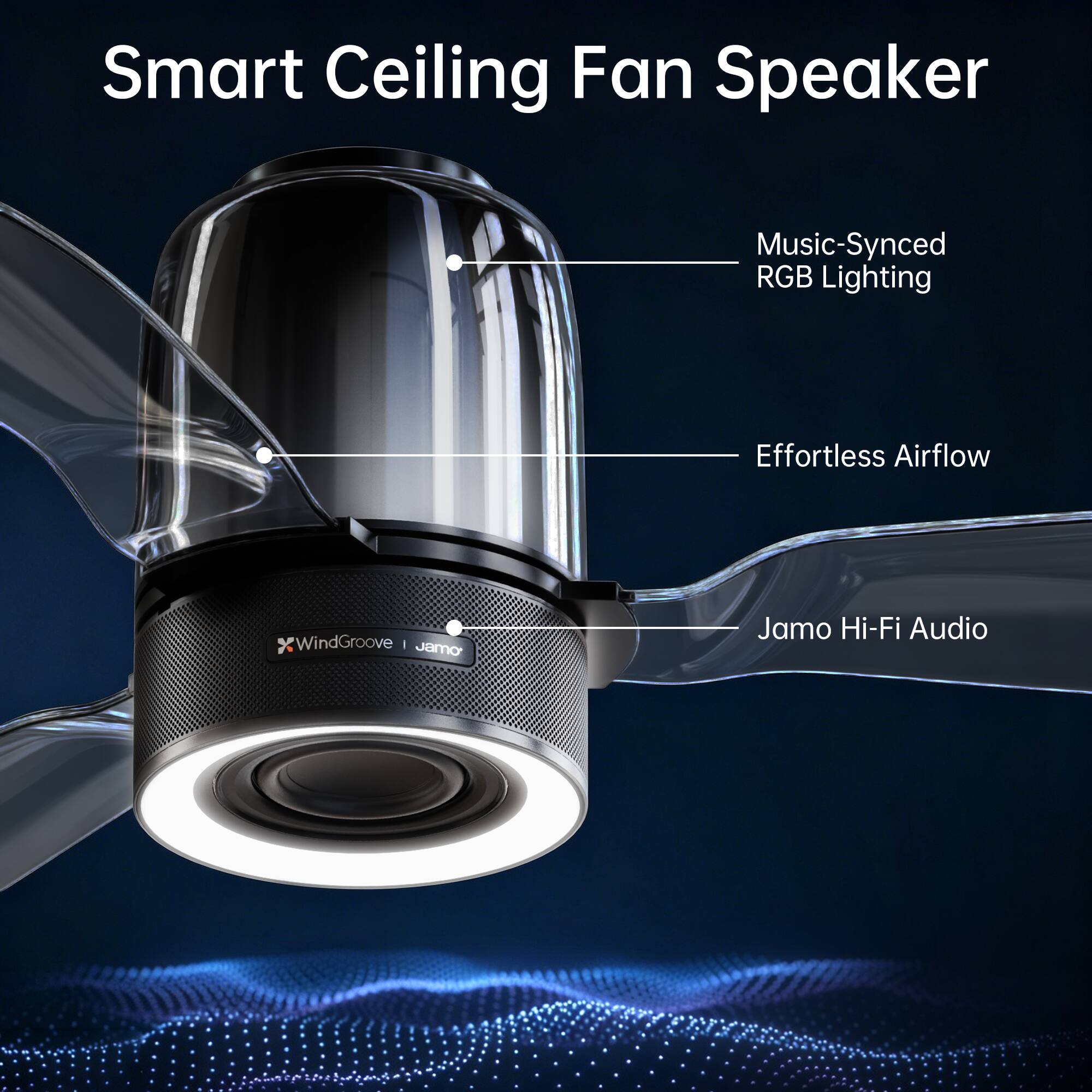 Smart Ceiling Fan Speaker

- Music-Synced RGB Lighting
- Effortless Airflow
- WindGroove | Jamo
- Jamo Hi-Fi Audio
