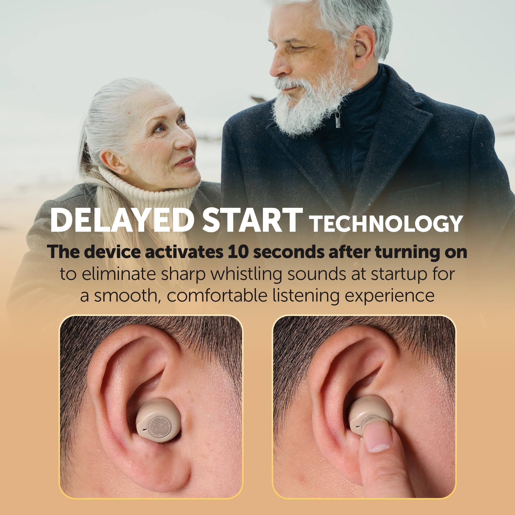 DELAYED START TECHNOLOGY  
The device activates 10 seconds after turning on to eliminate sharp whistling sounds at startup for a smooth, comfortable listening experience