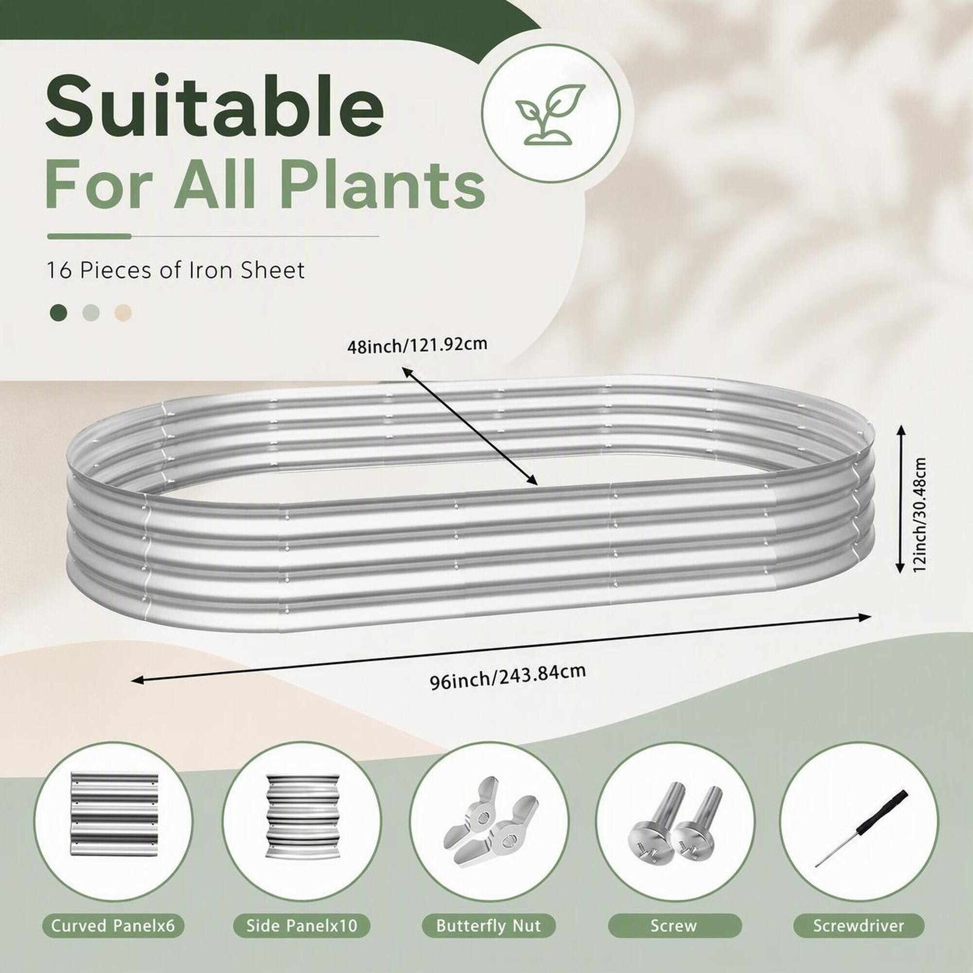 Suitable For All Plants

16 Pieces of Iron Sheet

48inch/121.92cm  
96inch/243.84cm  
12inch/30.48cm

Curved Panelx6  
Side Panelx10  
Butterfly Nut  
Screw  
Screwdriver