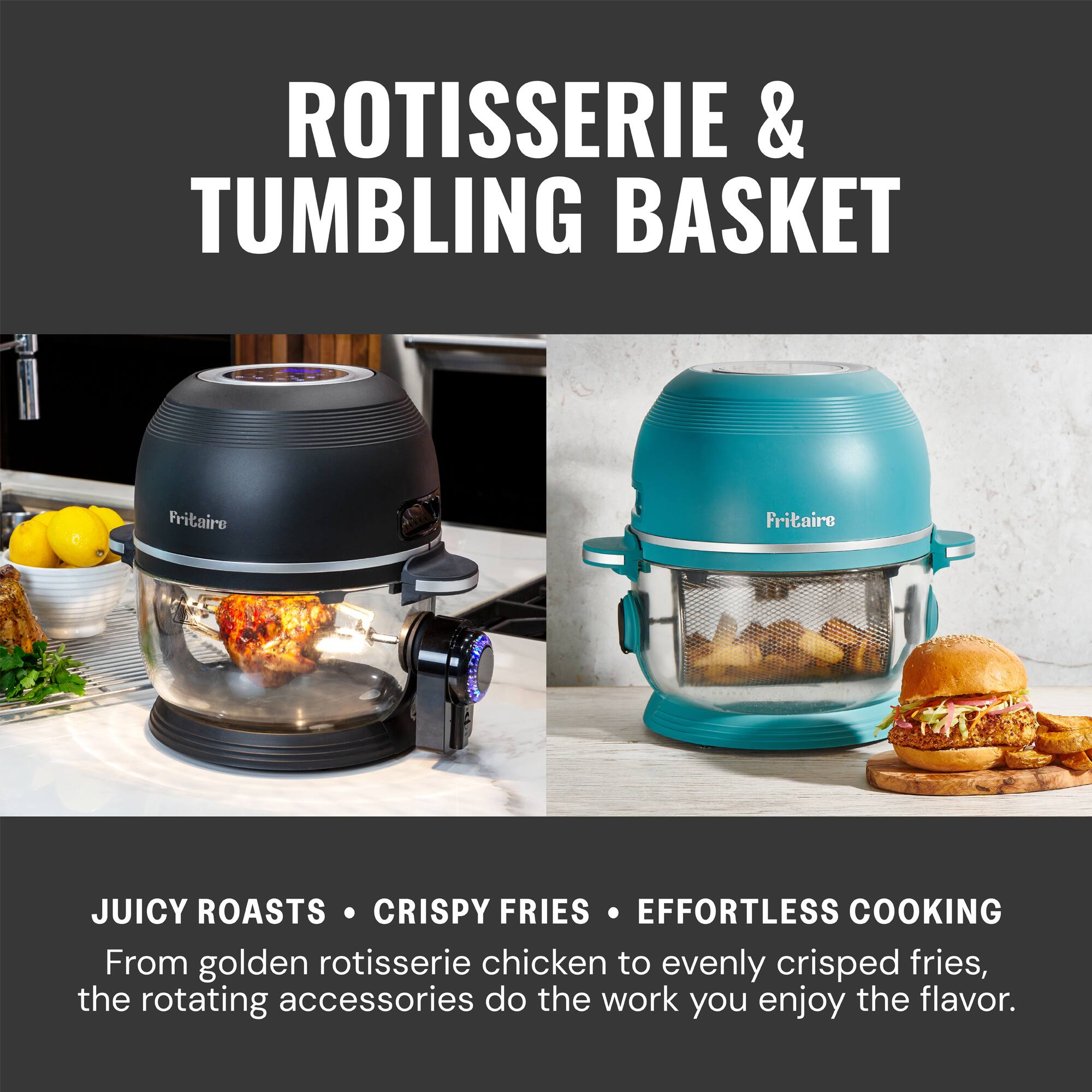 **ROTISSERIE & TUMBLING BASKET**

**JUICY ROASTS • CRISPY FRIES • EFFORTLESS COOKING**

From golden rotisserie chicken to evenly crisped fries, the rotating accessories do the work you enjoy the flavor.