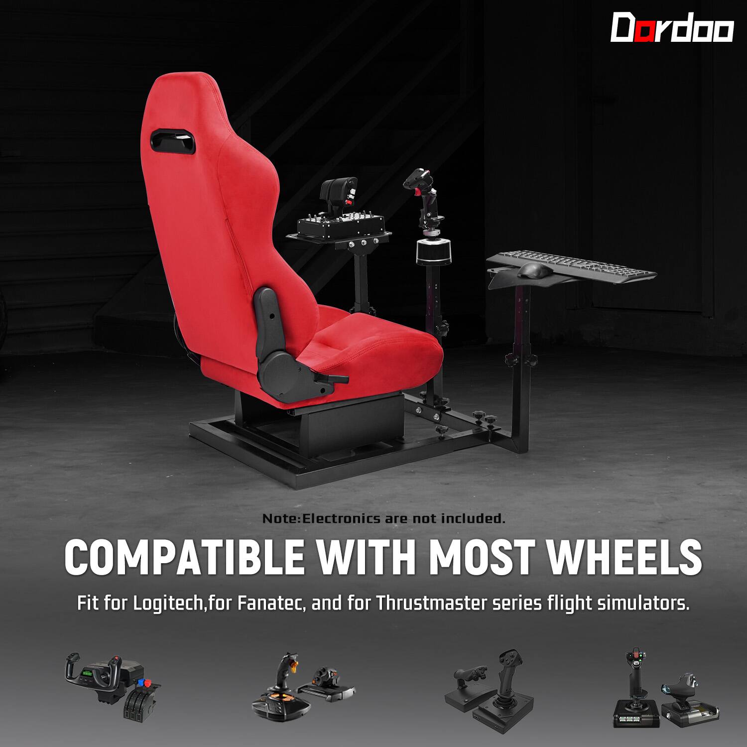 Dordoo

Note: Electronics are not included. COMPATIBLE WITH MOST WHEELS Fit for Logitech, for Fanatec, and for Thrustmaster series flight simulators.