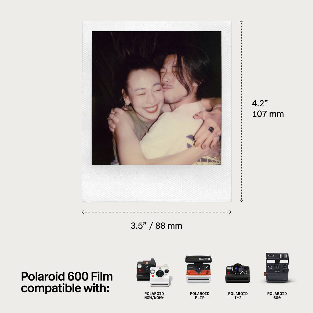 4.2" 107 mm  
3.5" / 88 mm  
Polaroid 600 Film compatible with:  
POLAROID NOW/NOW+  
POLAROID FLIP  
POLAROID I-2  
POLAROID 660