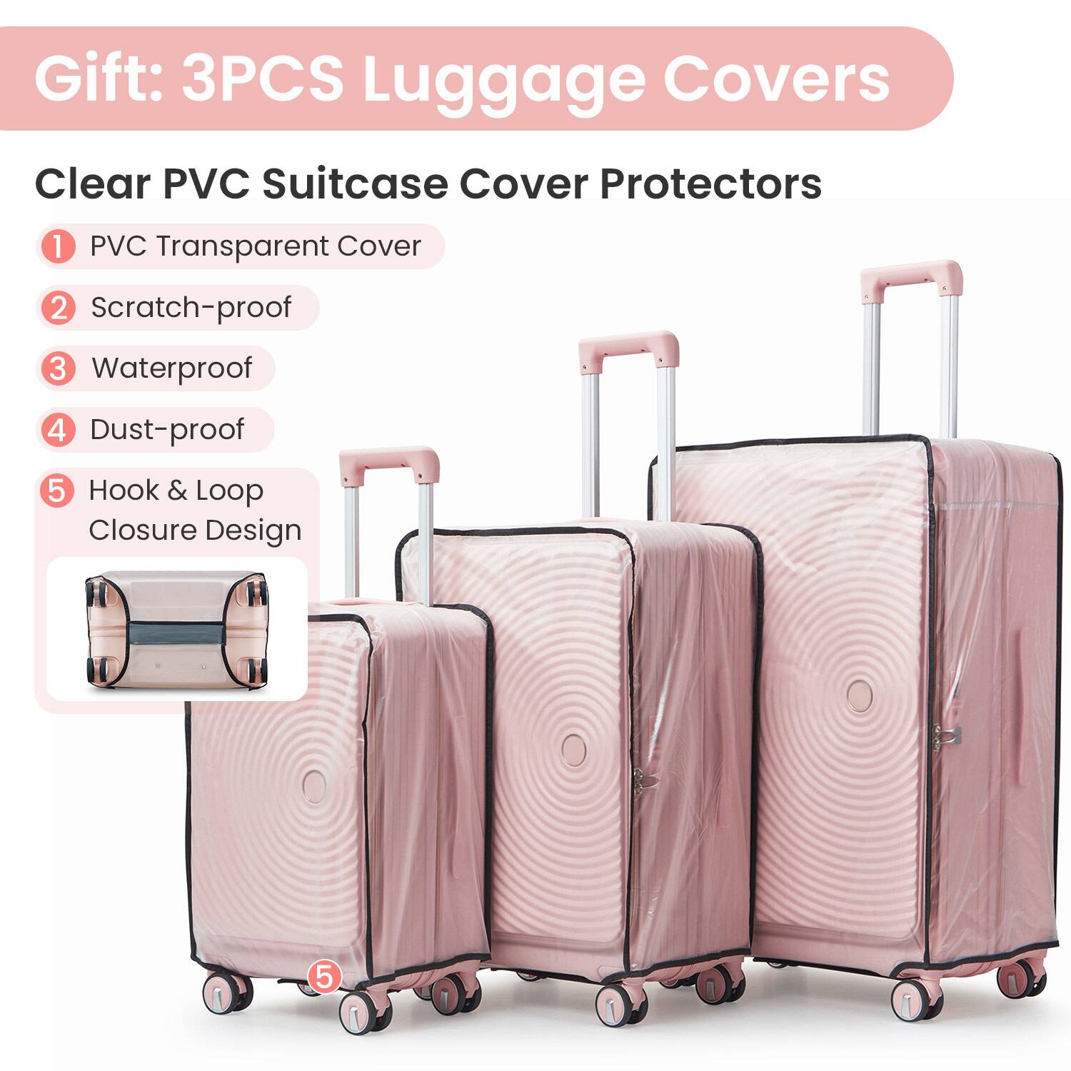 Gift: 3PCS Luggage Covers

Clear PVC Suitcase Cover Protectors

1. PVC Transparent Cover
2. Scratch-proof
3. Waterproof
4. Dust-proof
5. Hook & Loop Closure Design