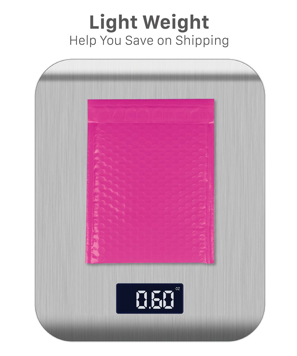 Light Weight  
Help You Save on Shipping  

0.60 oz