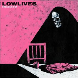Lowlives - Freaking Out - VINYL LP