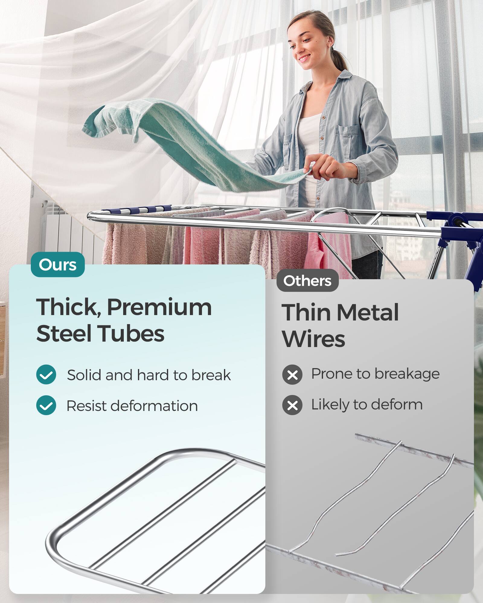 Ours: Thick, Premium Steel Tubes
- Solid and hard to break
- Resist deformation

Others: Thin Metal Wires
- Prone to breakage
- Likely to deform