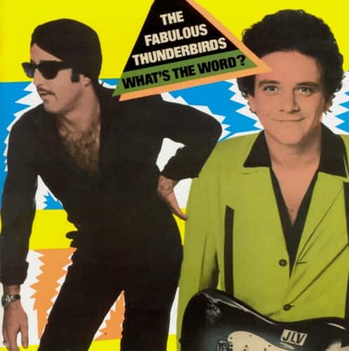 The Fabulous Thunderbirds - What's The Word  - COMPACT DISCS