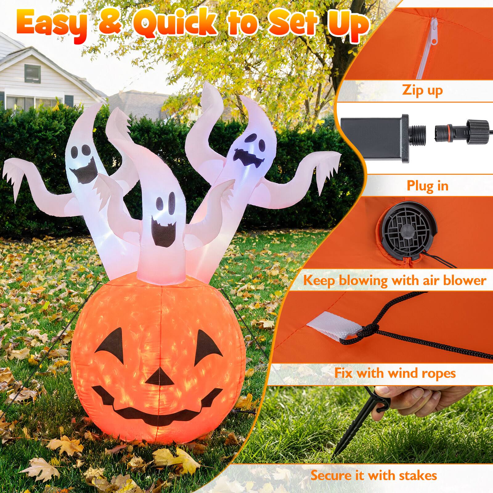 Easy & Quick to Set Up

Zip up

Plug in

Keep blowing with air blower

Fix with wind ropes

Secure it with stakes