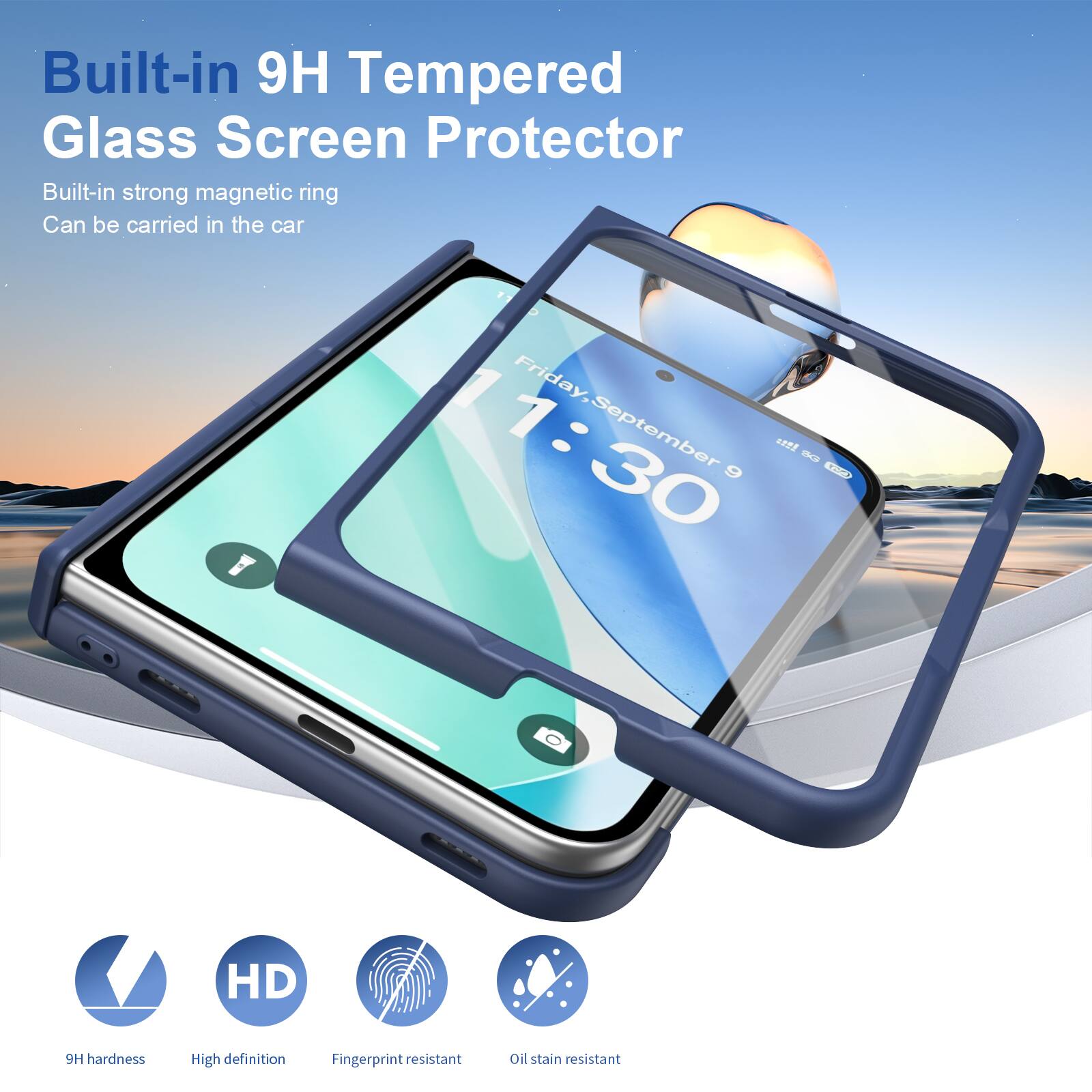 Built-in 9H Tempered Glass Screen Protector  
Built-in strong magnetic ring  
Can be carried in the car  

Friday, September 9  
7:30  

9H hardness  
High definition  
Fingerprint resistant  
Oil stain resistant