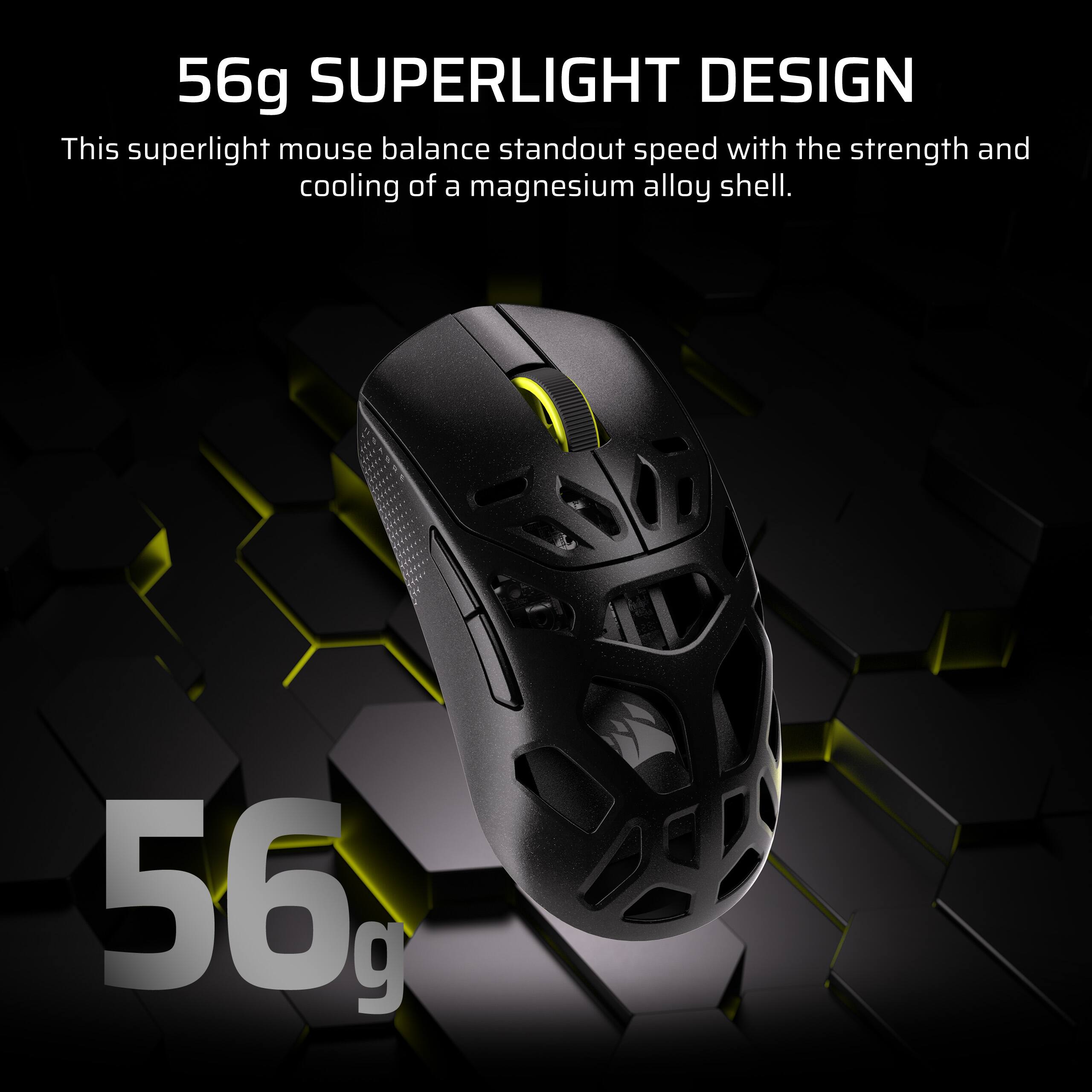 56g SUPERLIGHT DESIGN

This superlight mouse balances standout speed with the strength and cooling of a magnesium alloy shell.