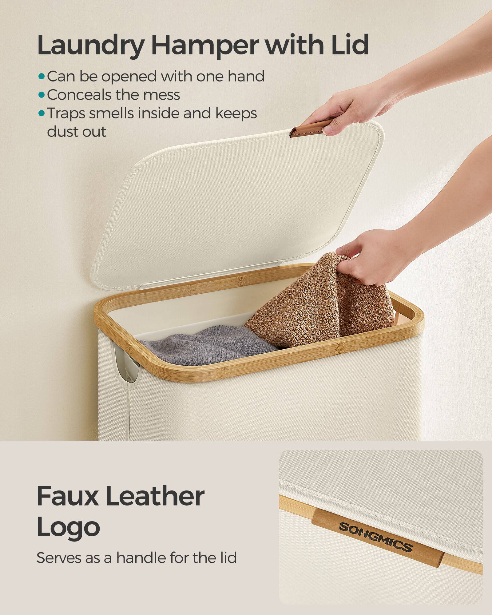 Laundry Hamper with Lid

- Can be opened with one hand
- Conceals the mess
- Traps smells inside and keeps dust out

Faux Leather Logo

Serves as a handle for the lid