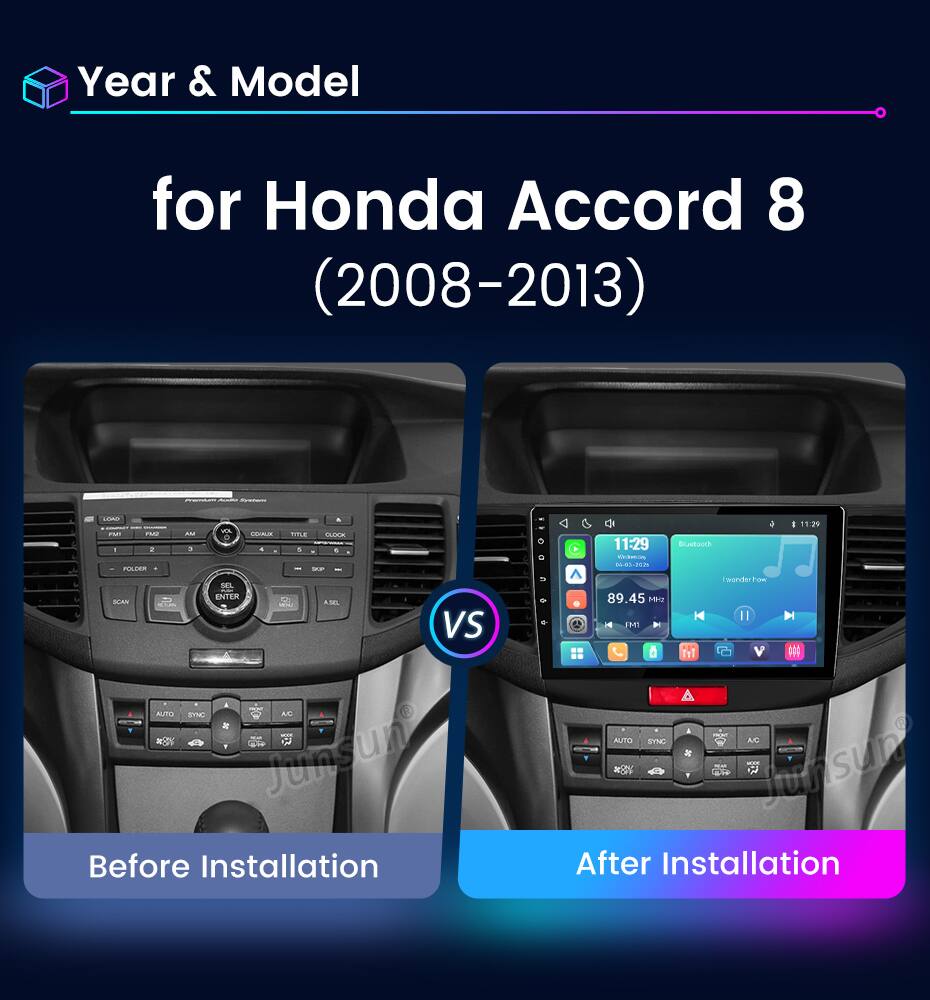 Year & Model  
for Honda Accord 8 (2008-2013)  

Before Installation  
After Installation