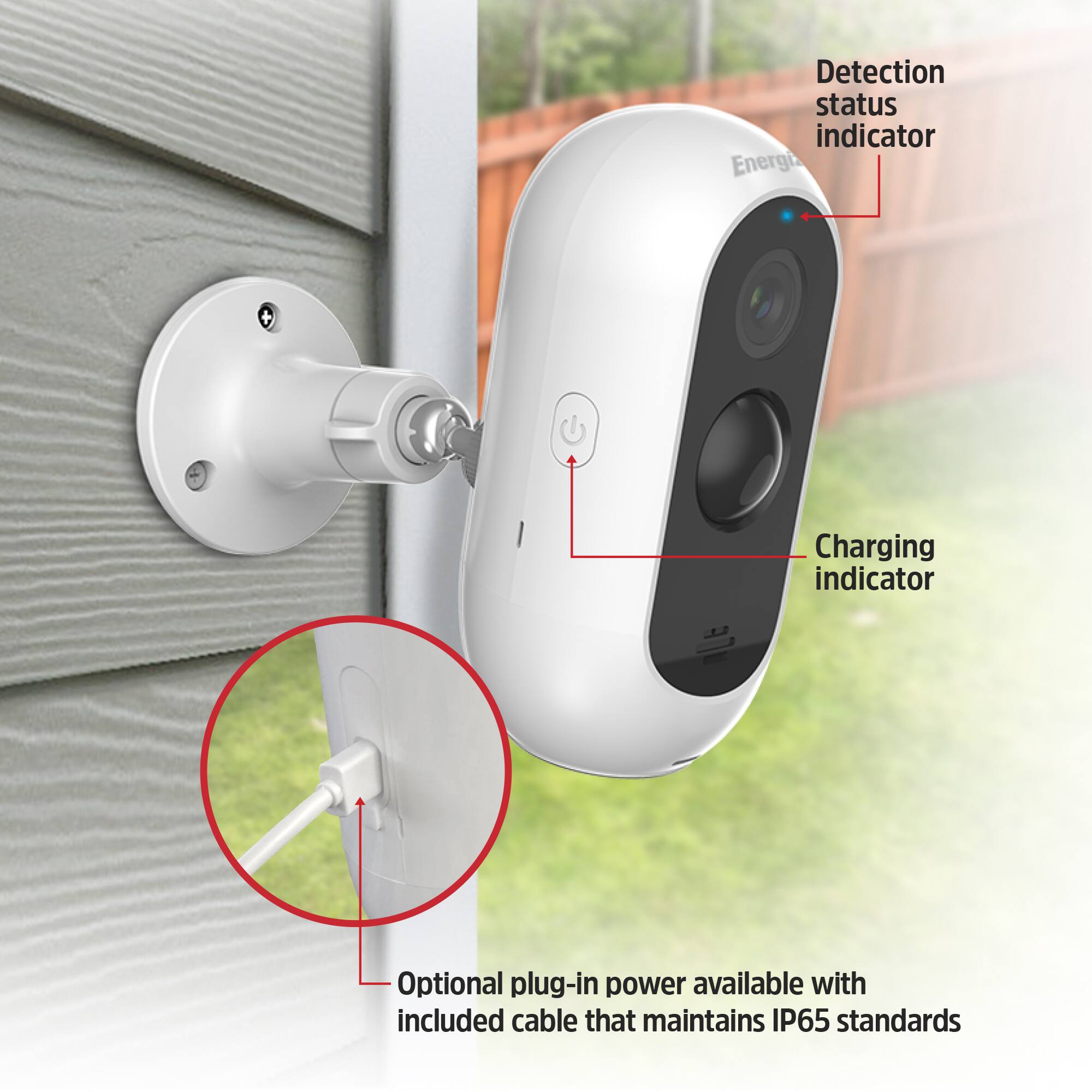 Detection status indicator  
Charging indicator  
Optional plug-in power available with included cable that maintains IP65 standards