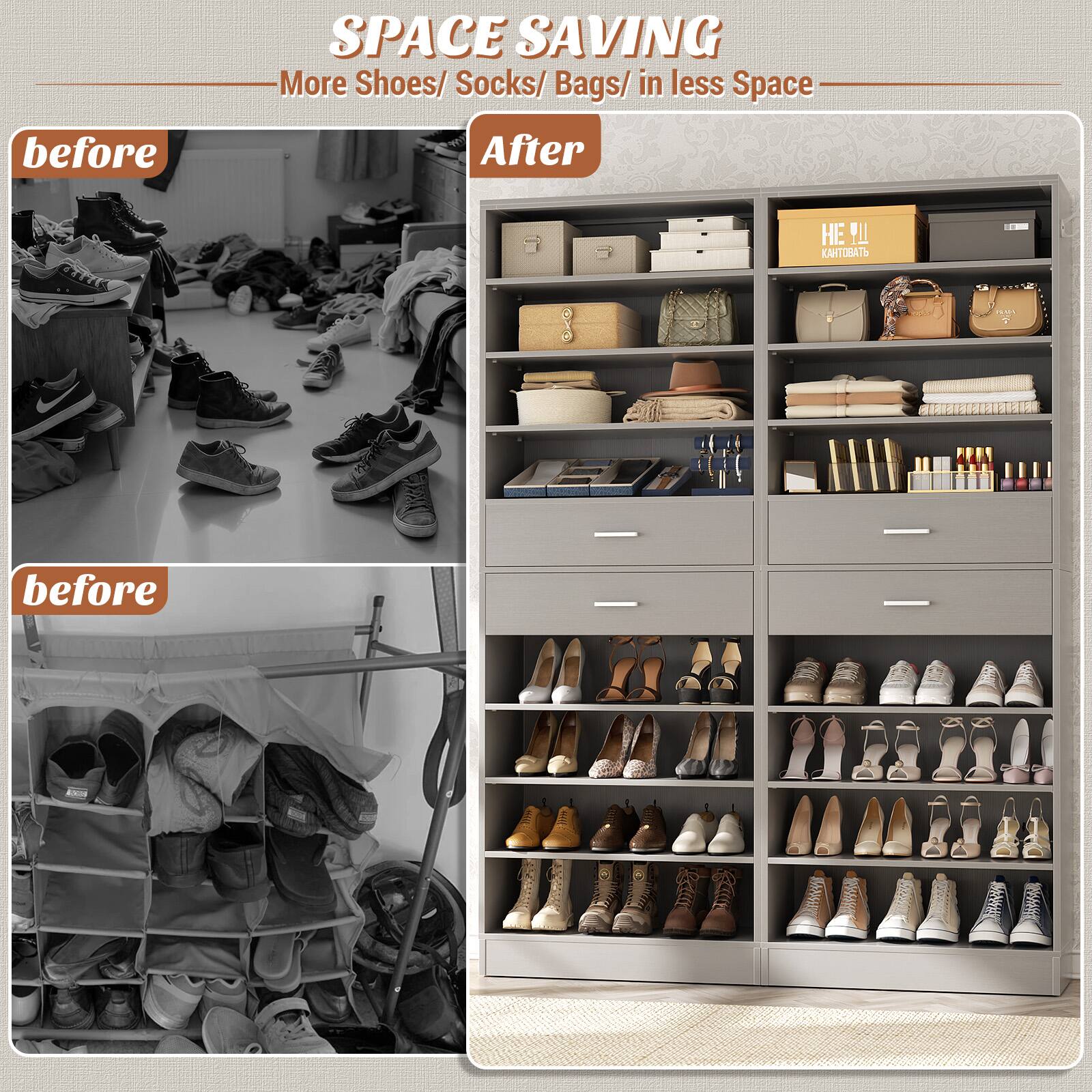 SPACE SAVING  
More Shoes/ Socks/ Bags/ in less Space

before

After

before