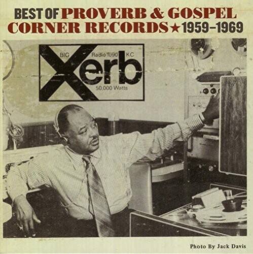 BEST OF PROVERB & GOSPEL CORNER RECORDS 1959-1969

BIG Radio 1090 KC Xerb 50,000 Watts

Photo By Jack Davis