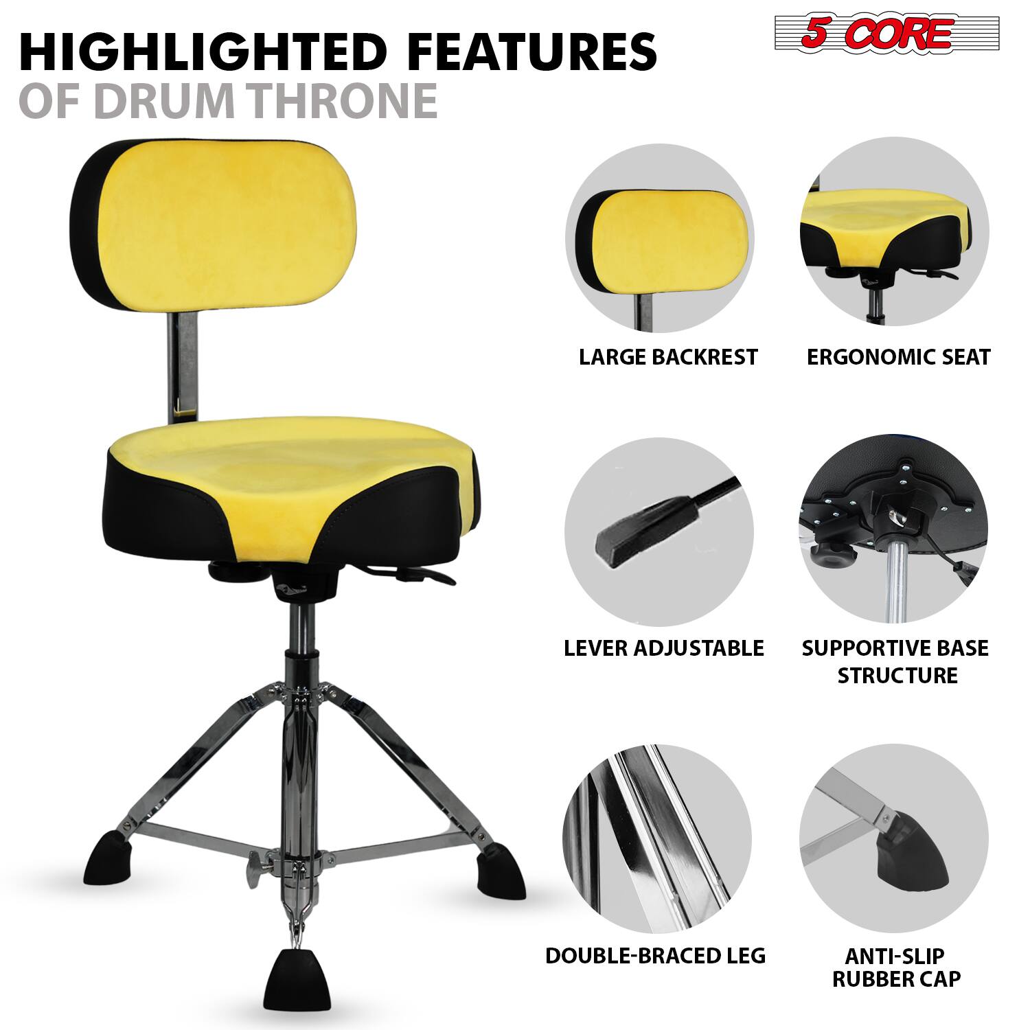 **Highlighted Features of Drum Throne**

- **5 Core**

1. **Large Backrest**
2. **Ergonomic Seat**
3. **Lever Adjustable**
4. **Supportive Base Structure**
5. **Double-Braced Leg**
6. **Anti-Slip Rubber Cap**
