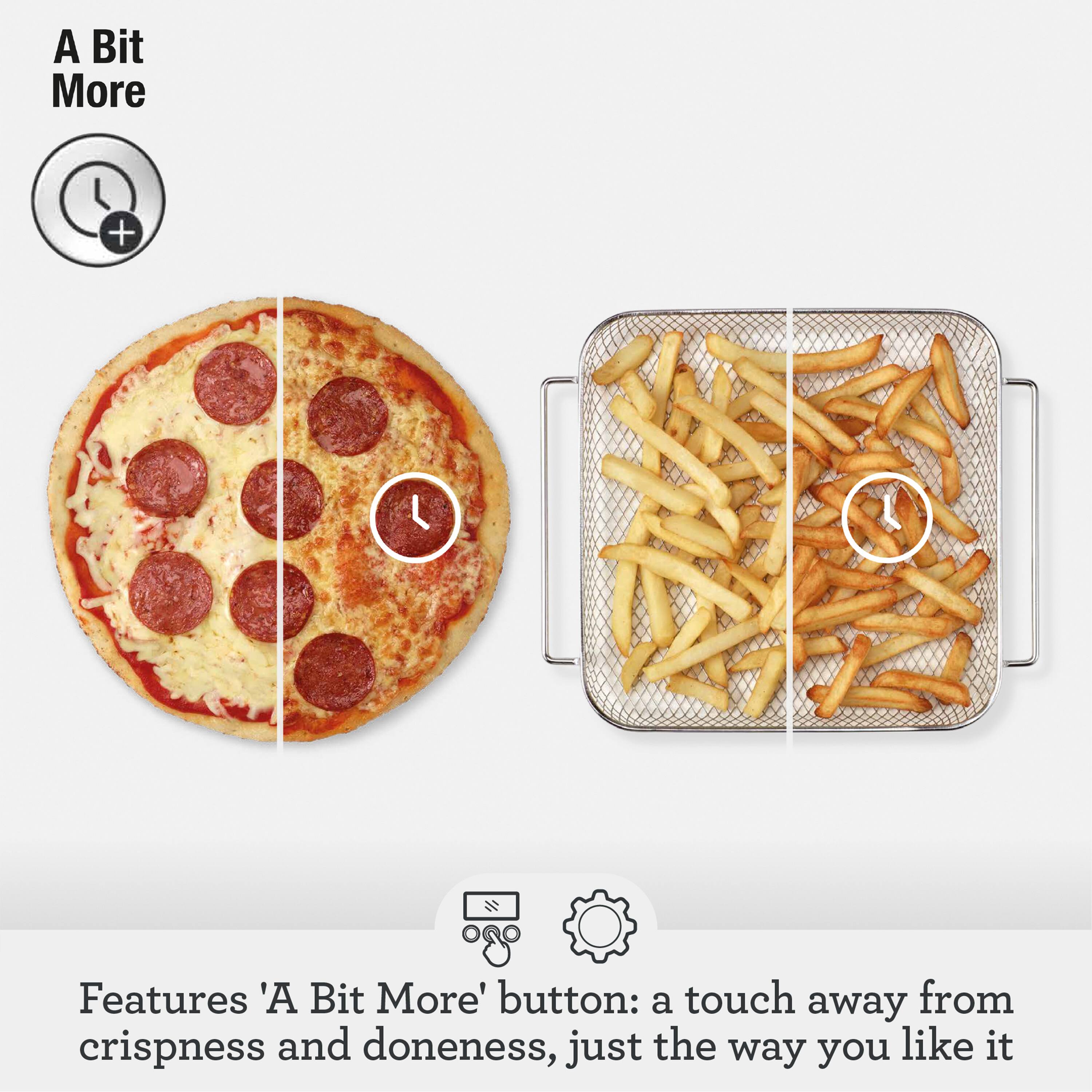 A Bit More

Features 'A Bit More' button: a touch away from crispness and doneness, just the way you like it