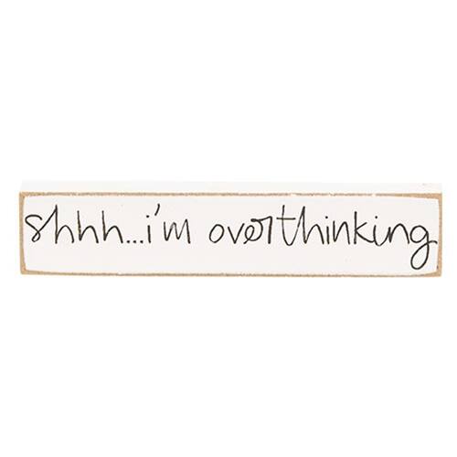 Shhh... I'm overthinking