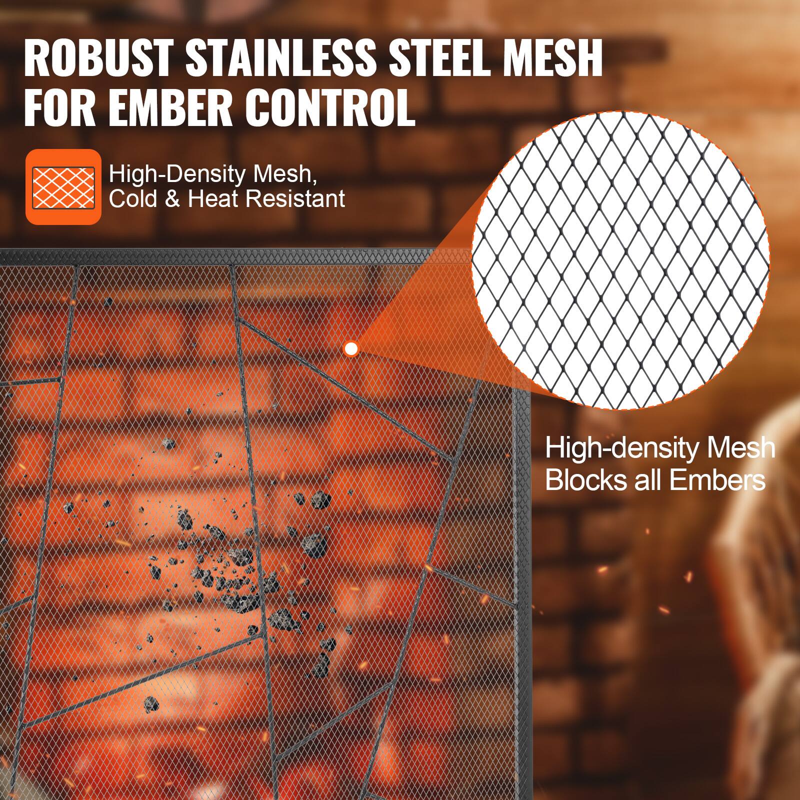 ROBUST STAINLESS STEEL MESH FOR EMBER CONTROL

- High-Density Mesh, Cold & Heat Resistant
- High-density Mesh Blocks all Embers