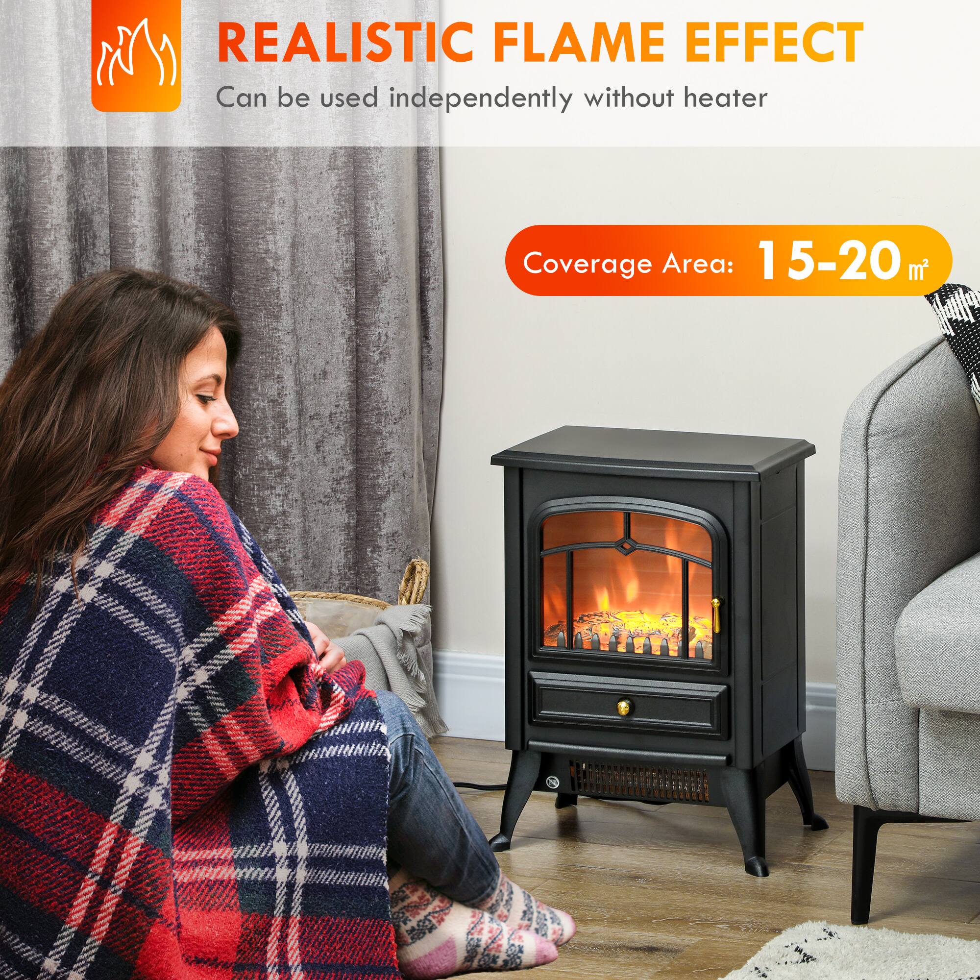 REALISTIC FLAME EFFECT  
Can be used independently without heater  

Coverage Area: 15-20 m²