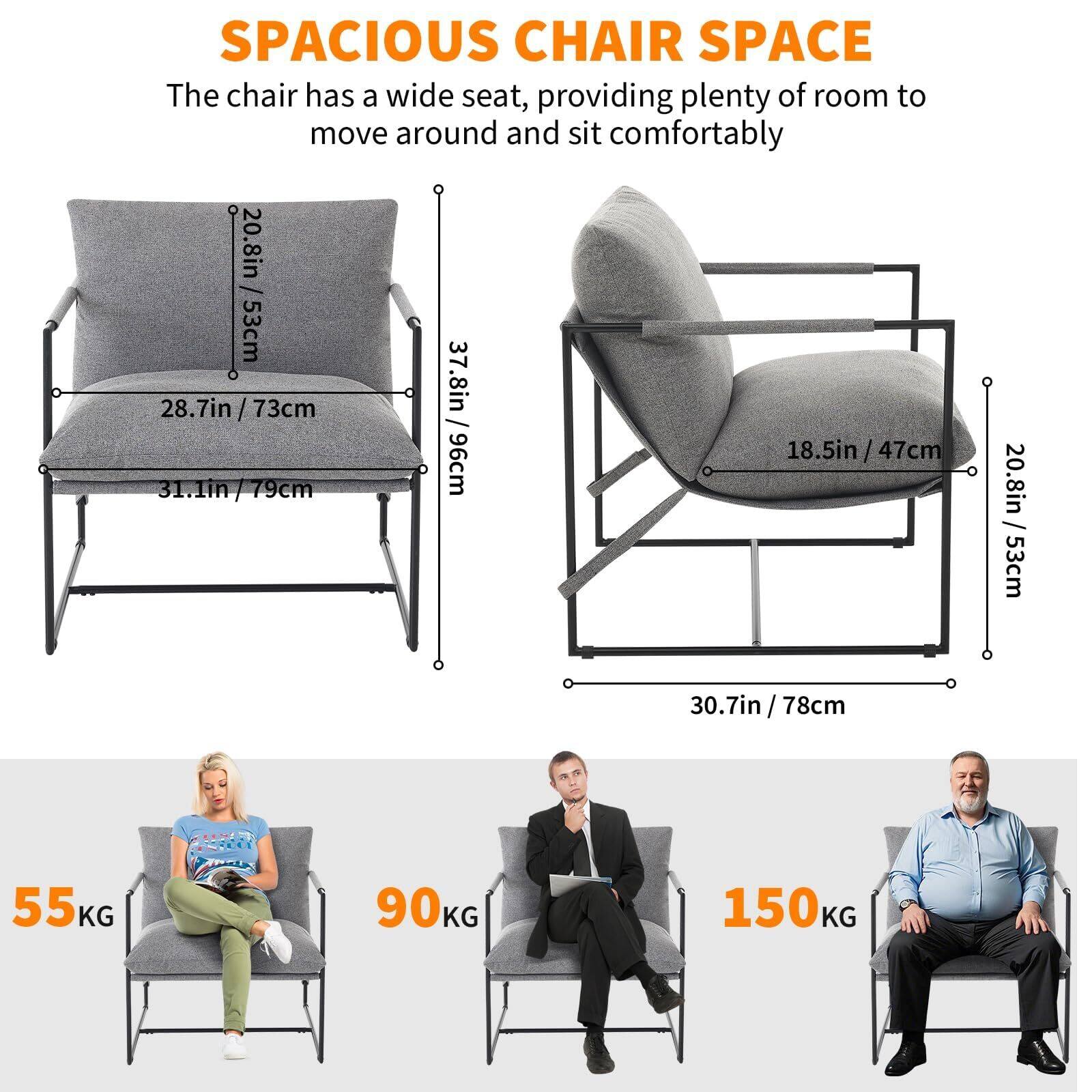 SPACIOUS CHAIR SPACE

The chair has a wide seat, providing plenty of room to move around and sit comfortably

- 20.8in / 53cm
- 28.7in / 73cm
- 31.1in / 79cm
- 37.8in / 96cm
- 18.5in / 47cm
- 30.7in / 78cm

Weight Capacity:
- 55 KG
- 90 KG
- 150 KG