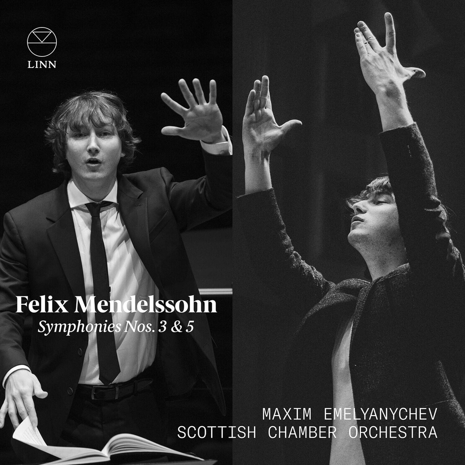 Felix Mendelssohn  
Symphonies Nos. 3 & 5  

MAXIM EMELYANYCHEV  
SCOTTISH CHAMBER ORCHESTRA  

LINN