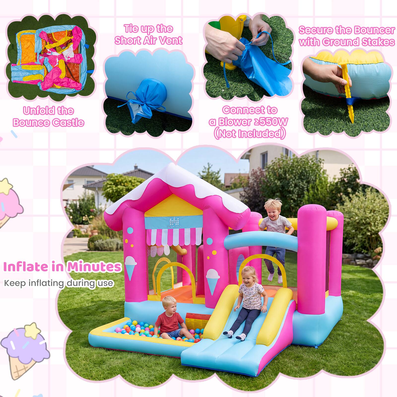- Tie up the Short Air Vent
- Secure the Bouncer with Ground Stakes
- Unfold the Bounce Castle
- Connect to a Blower 2550W (Not Included)
- Inflate in Minutes
- Keep inflating during use