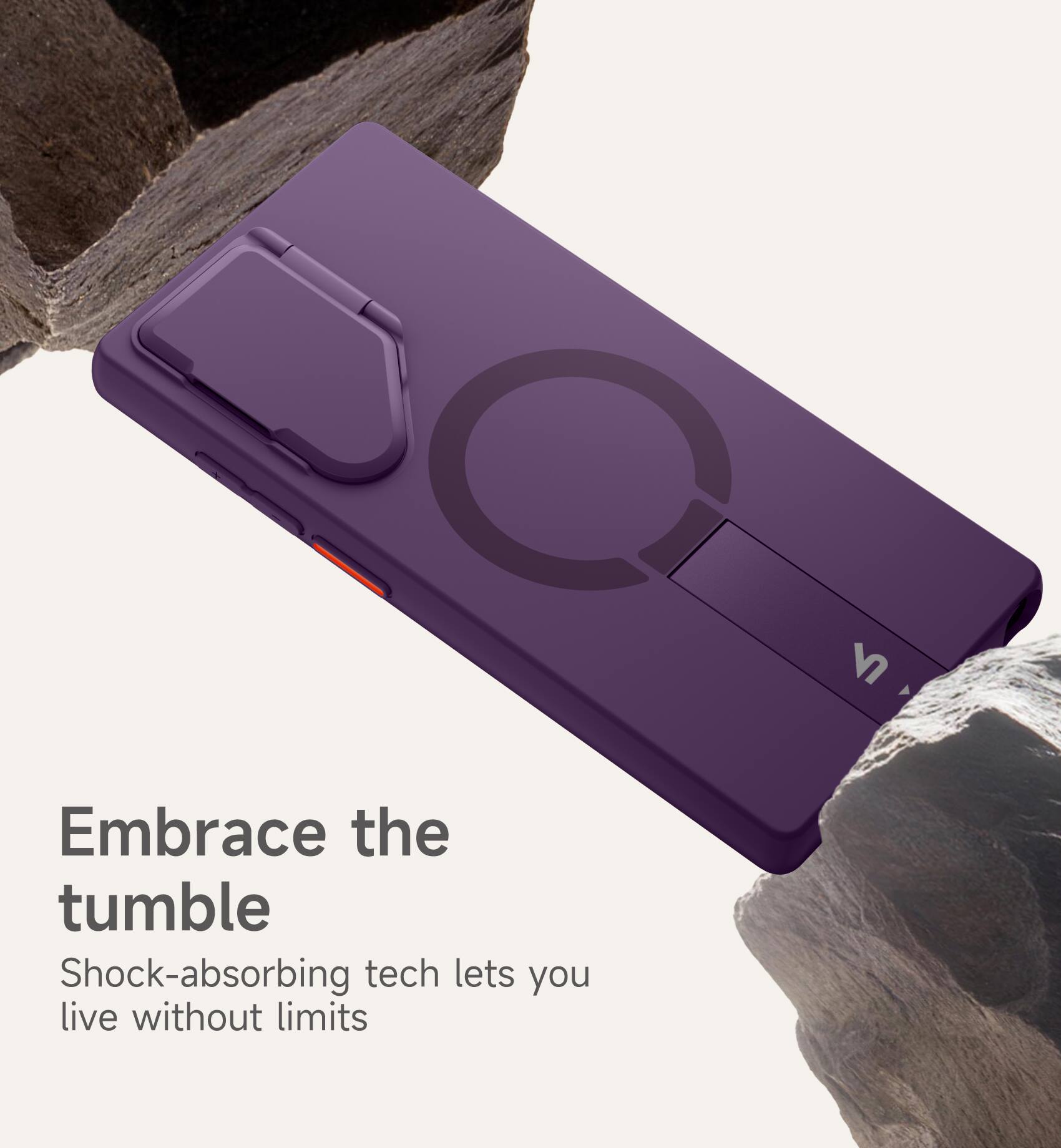 Embrace the tumble  
Shock-absorbing tech lets you live without limits