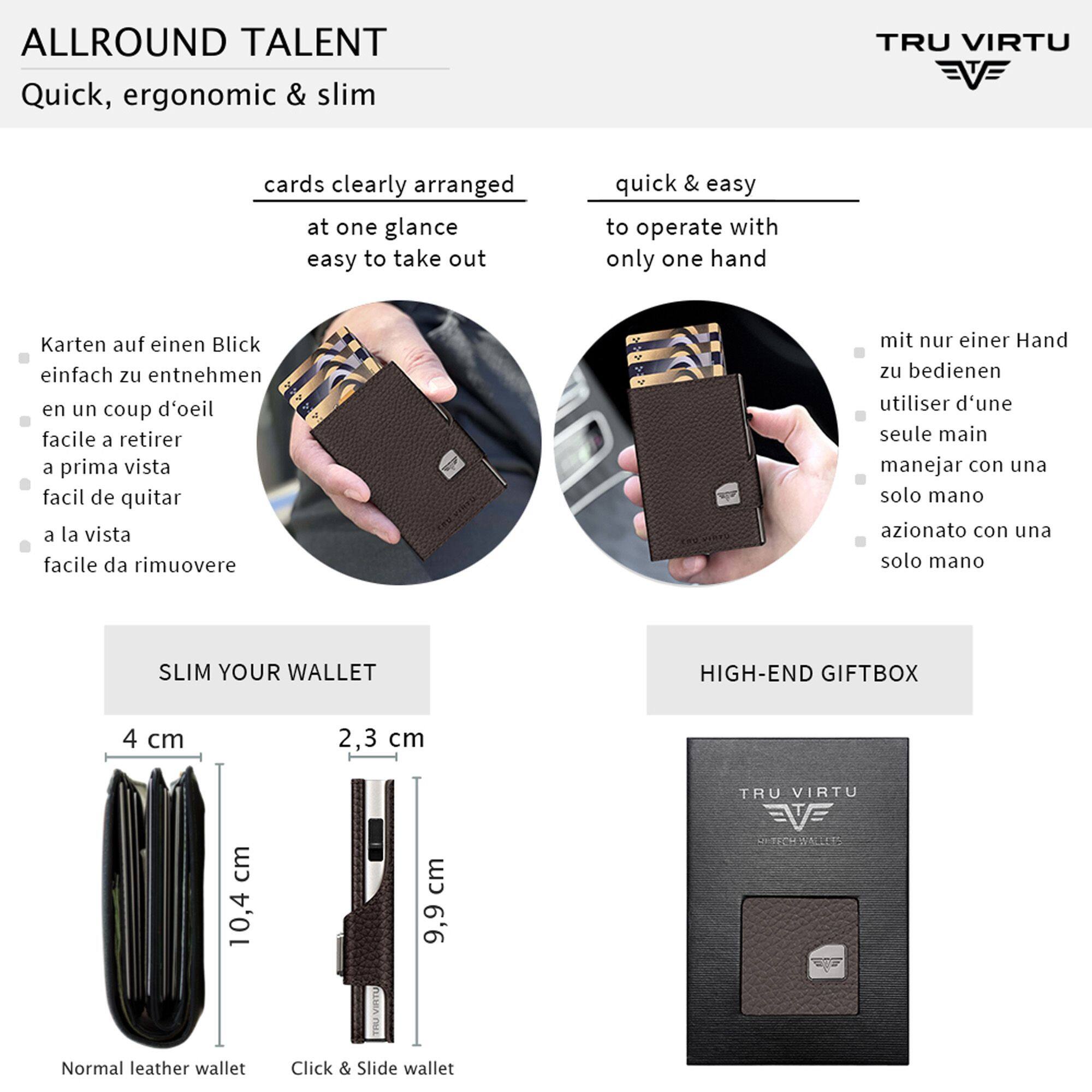 ALLROUND TALENT  
Quick, ergonomic & slim

cards clearly arranged at one glance  
easy to take out

Karten auf einen Blick einfach zu entnehmen  
en un coup d'oeil facile à retirer  
a prima vista facil de quitar  
a la vista

quick & easy  
to operate with only one hand

mit nur einer Hand zu bedienen  
utiliser d'une seule main  
manejar con una sola mano  
azione con una sola mano

SLIM YOUR WALLET

4 cm  
2,3 cm

Normal leather wallet  
Click & Slide wallet

HIGH-END GIFTBOX

TRU VIRTU  
10,4 cm  
9,9 cm