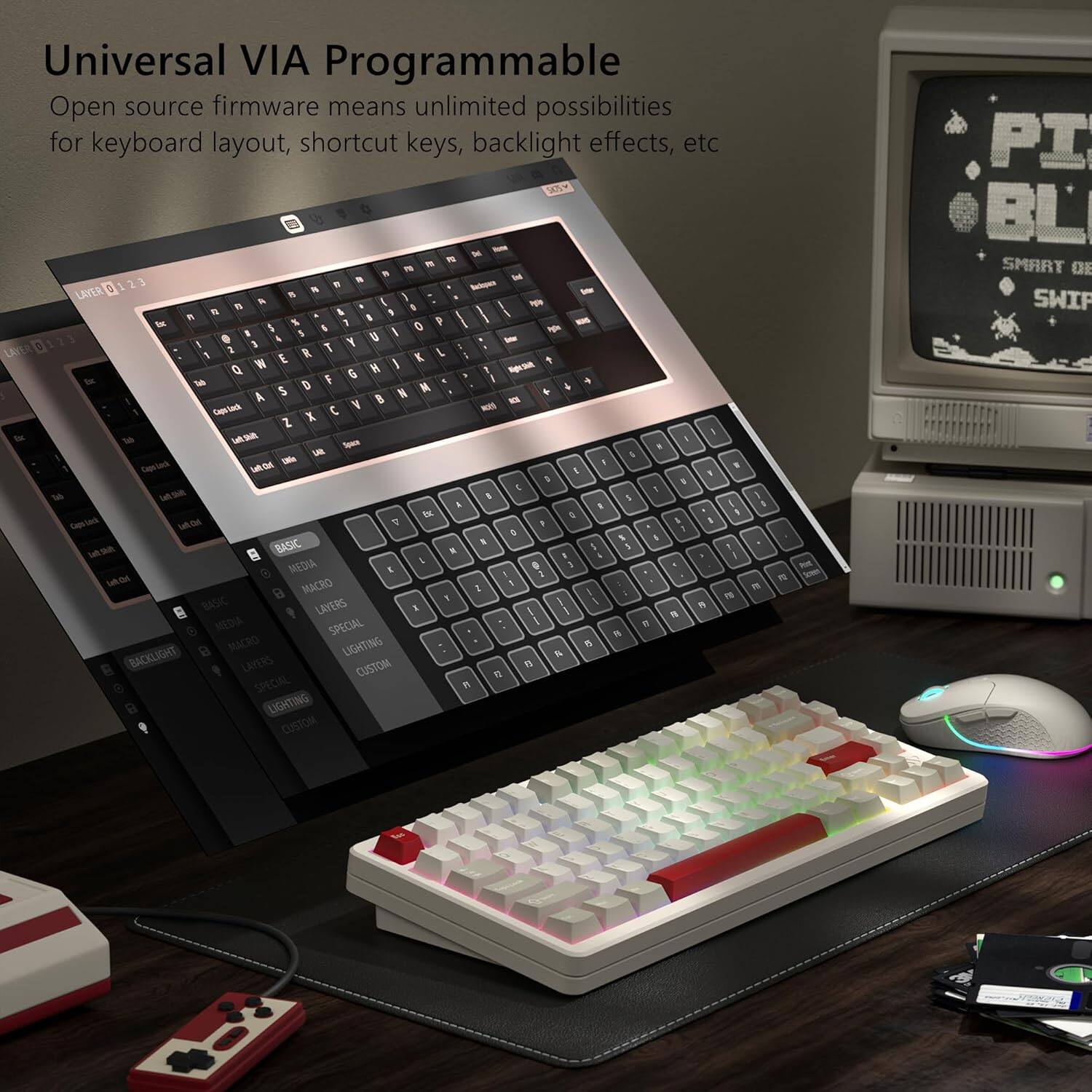 Universal VIA Programmable  
Open source firmware means unlimited possibilities for keyboard layout, shortcut keys, backlight effects, etc.

- BASIC
- MEDIA
- LAYERS
- MACRO
- SPECIAL
- LIGHTING
- CUSTOM

- BASIC
- MEDIA
- LAYERS
- MACRO
- SPECIAL
- LIGHTING
- CUSTOM

- SMART
- BLIP
- SHIP